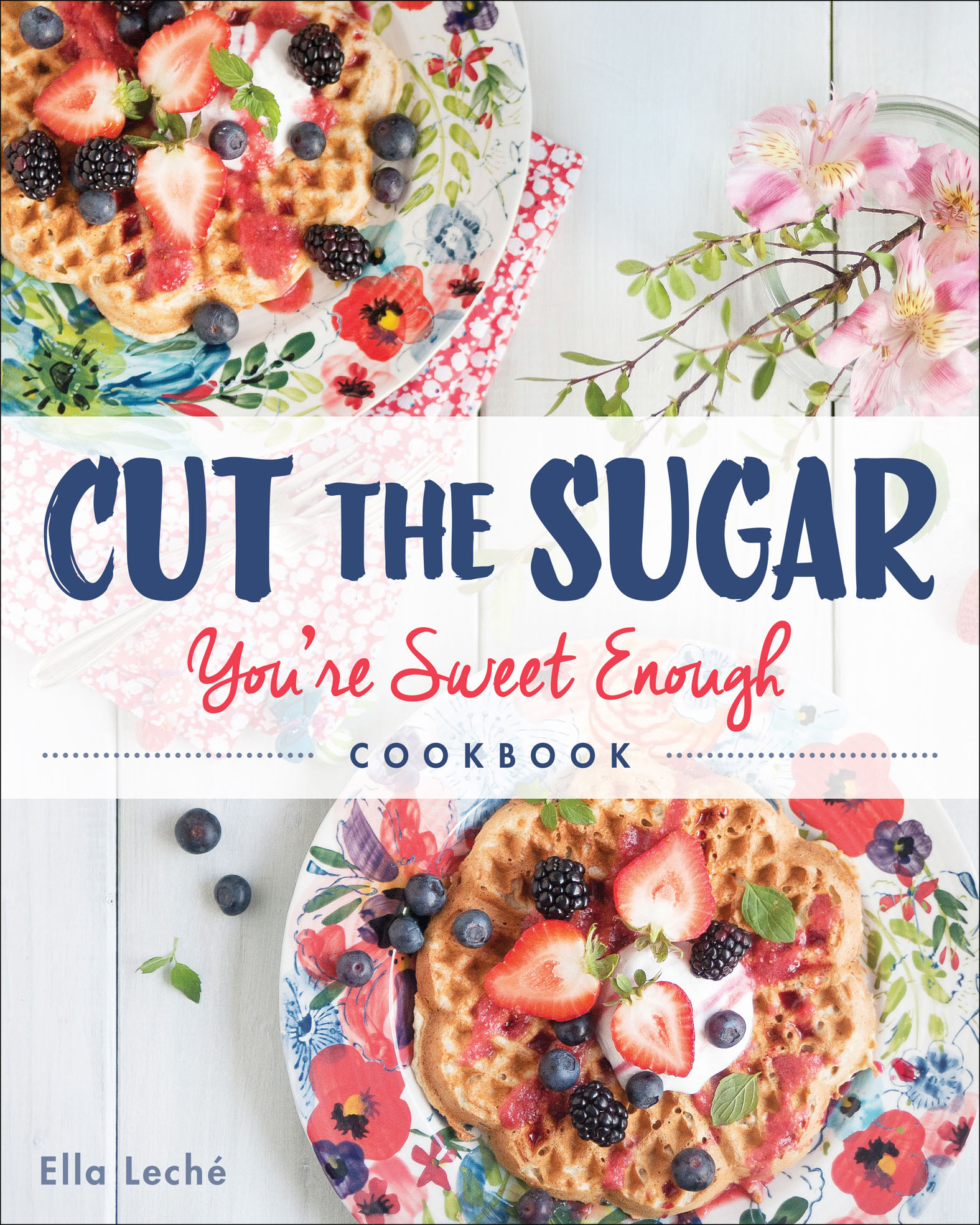 This image is the cover for the book Cut the Sugar, You're Sweet Enough