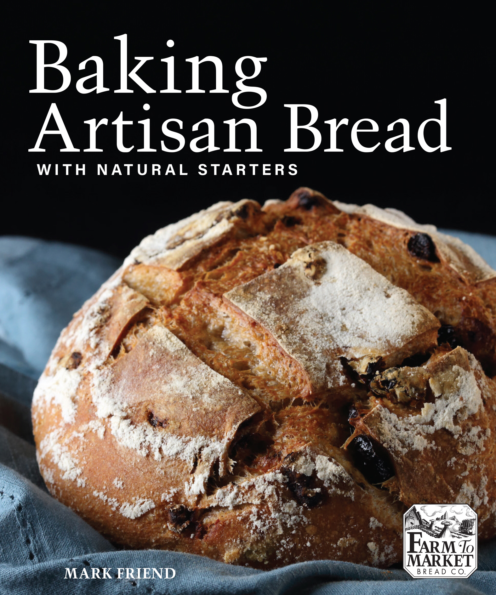 This image is the cover for the book Baking Artisan Bread with Natural Starters