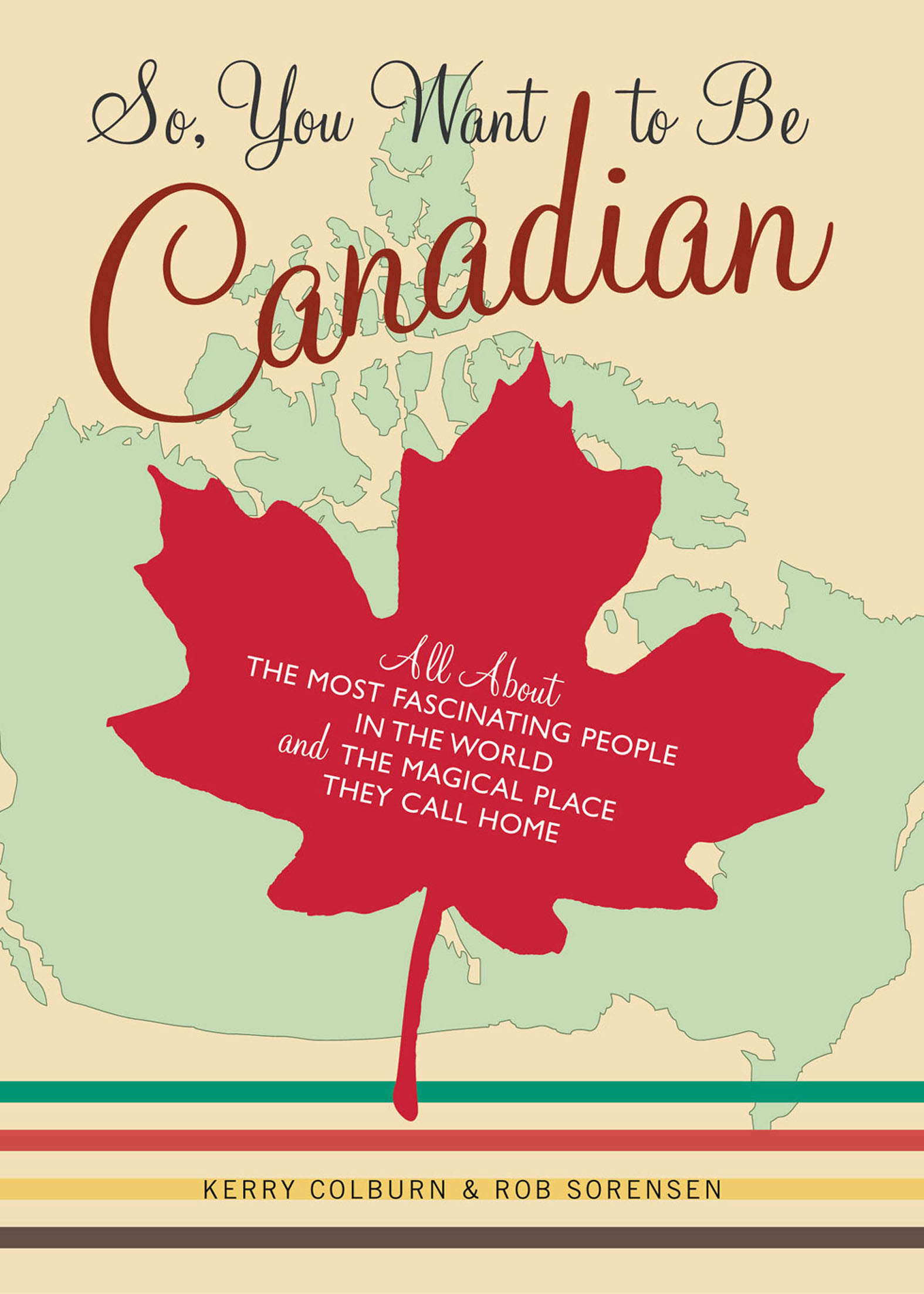 This image is the cover for the book So, You Want to Be Canadian