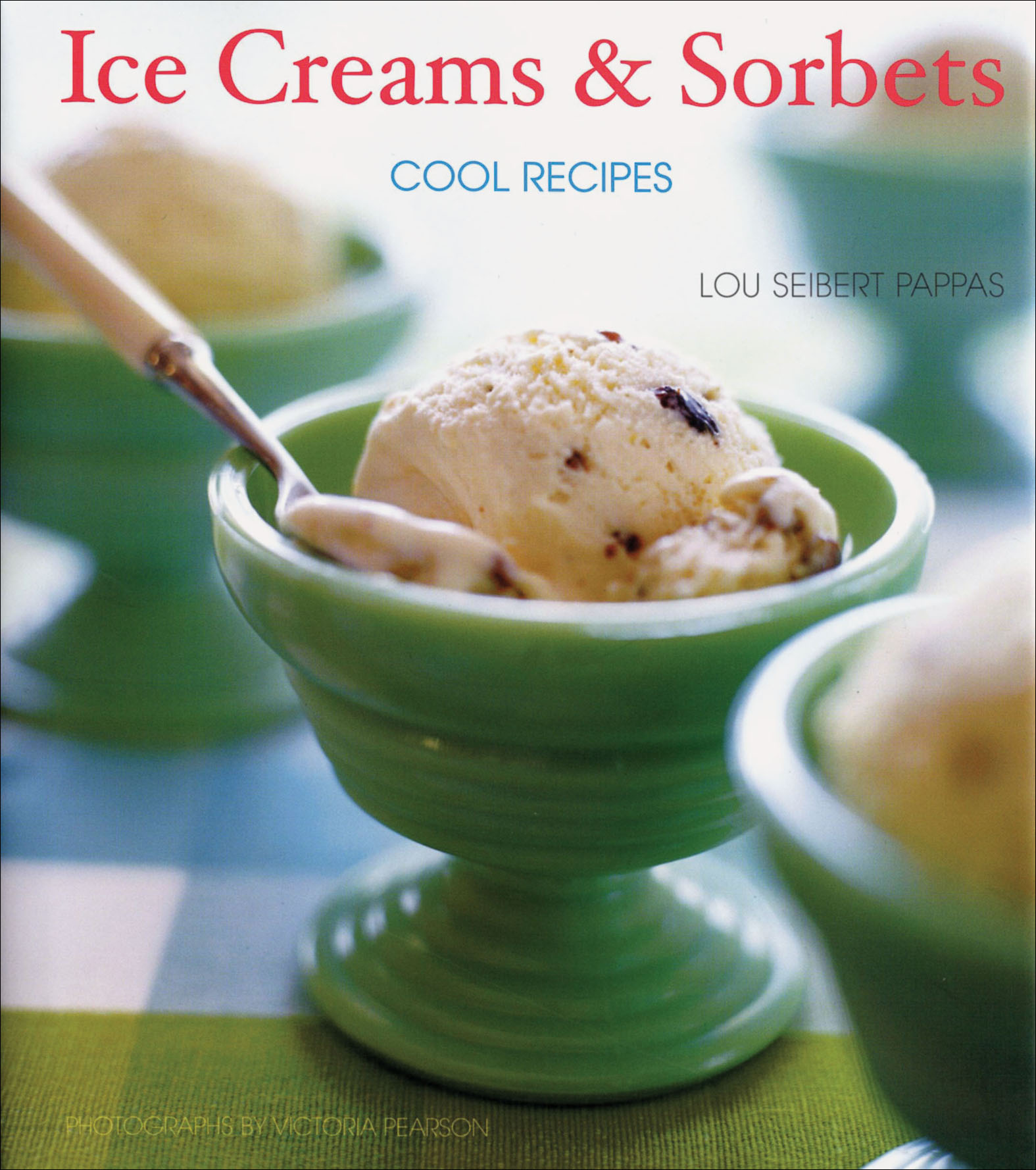 This image is the cover for the book Ice Creams & Sorbets