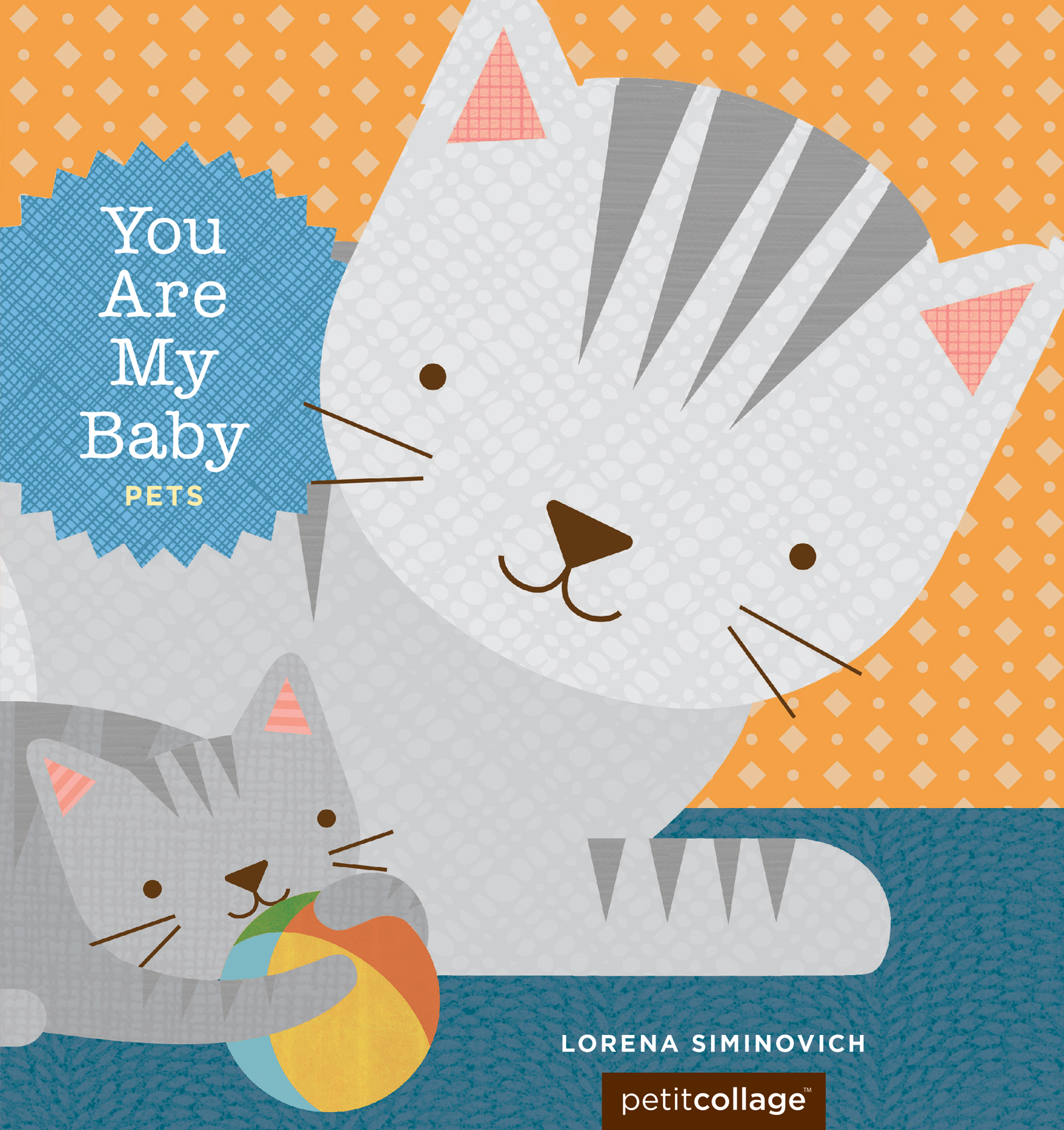 This image is the cover for the book You Are My Baby: Pets