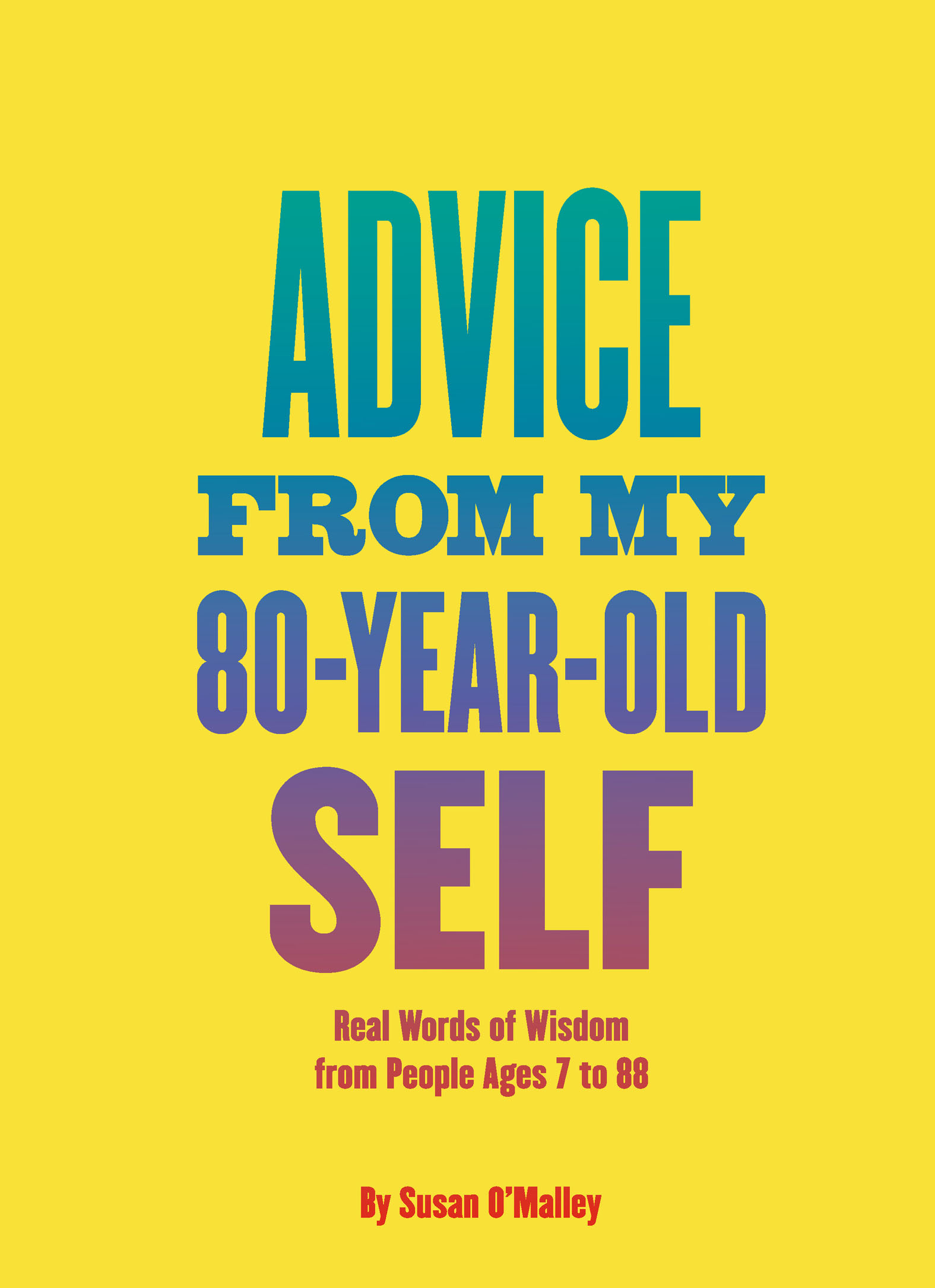 This image is the cover for the book Advice from My 80-Year-Old Self