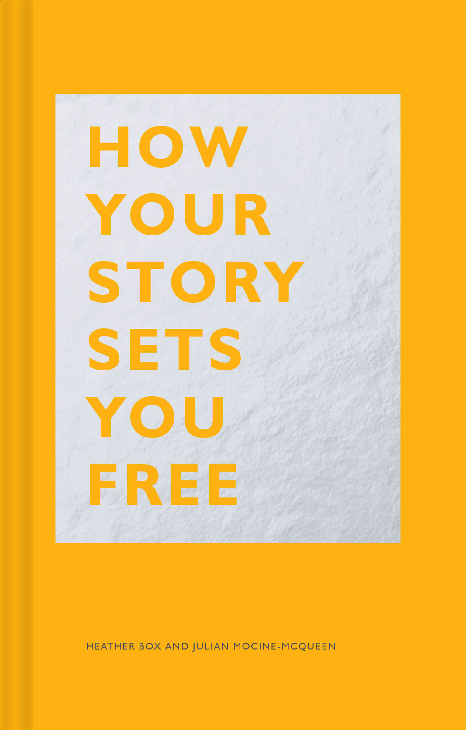 This image is the cover for the book How Your Story Sets You Free