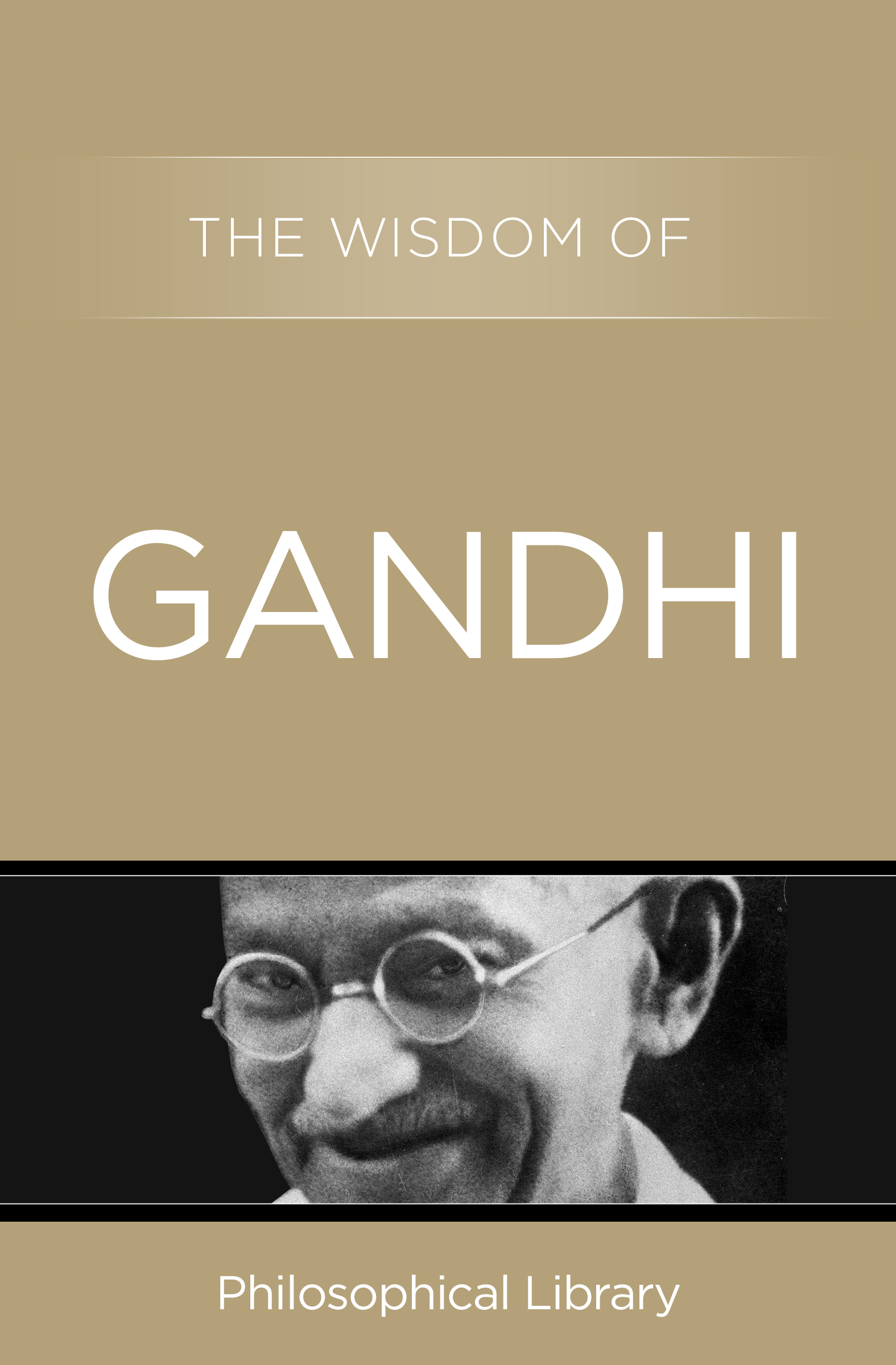 This image is the cover for the book Wisdom of Gandhi, Wisdom
