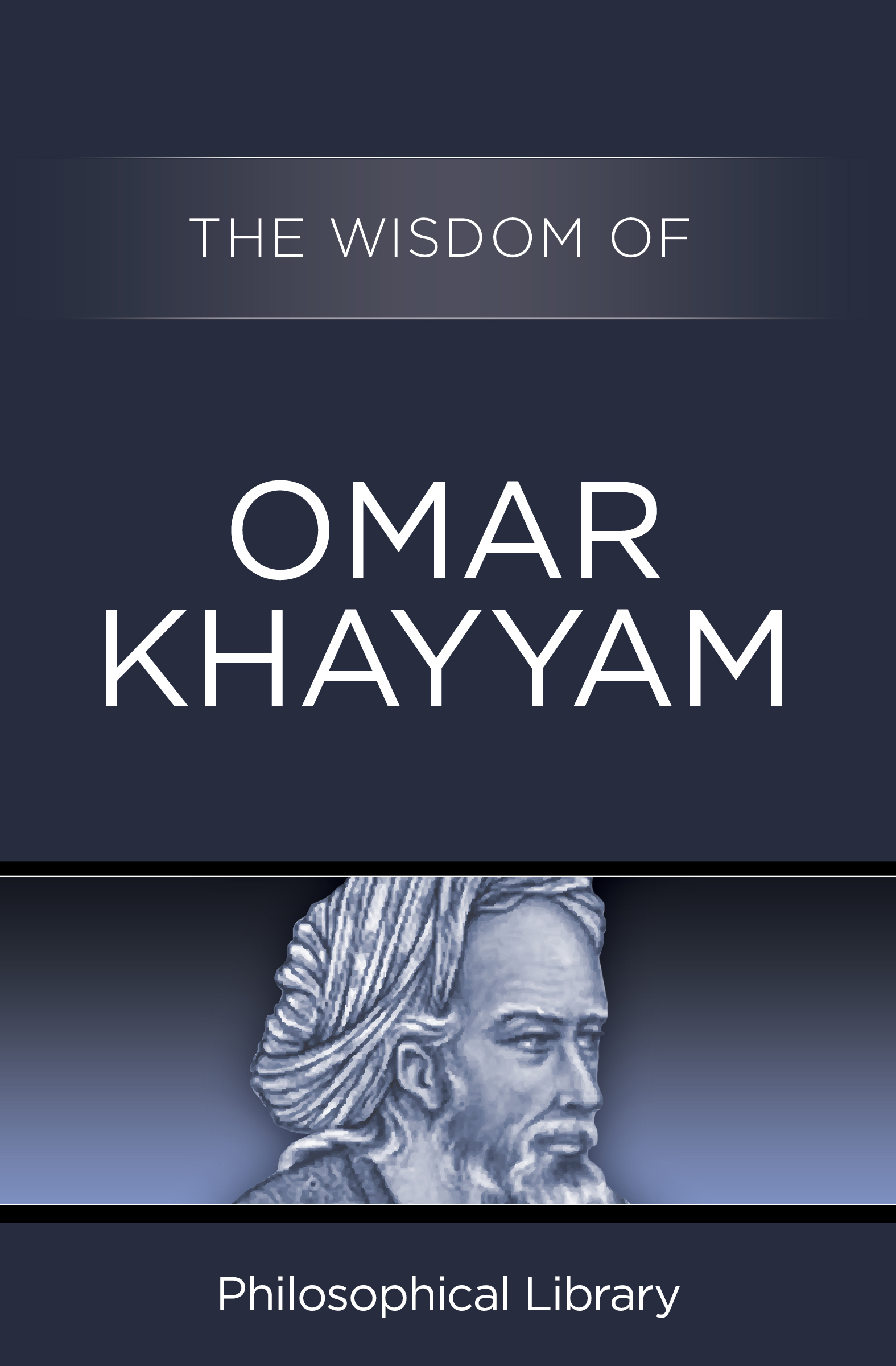 This image is the cover for the book Wisdom of Omar Khayyam, Wisdom