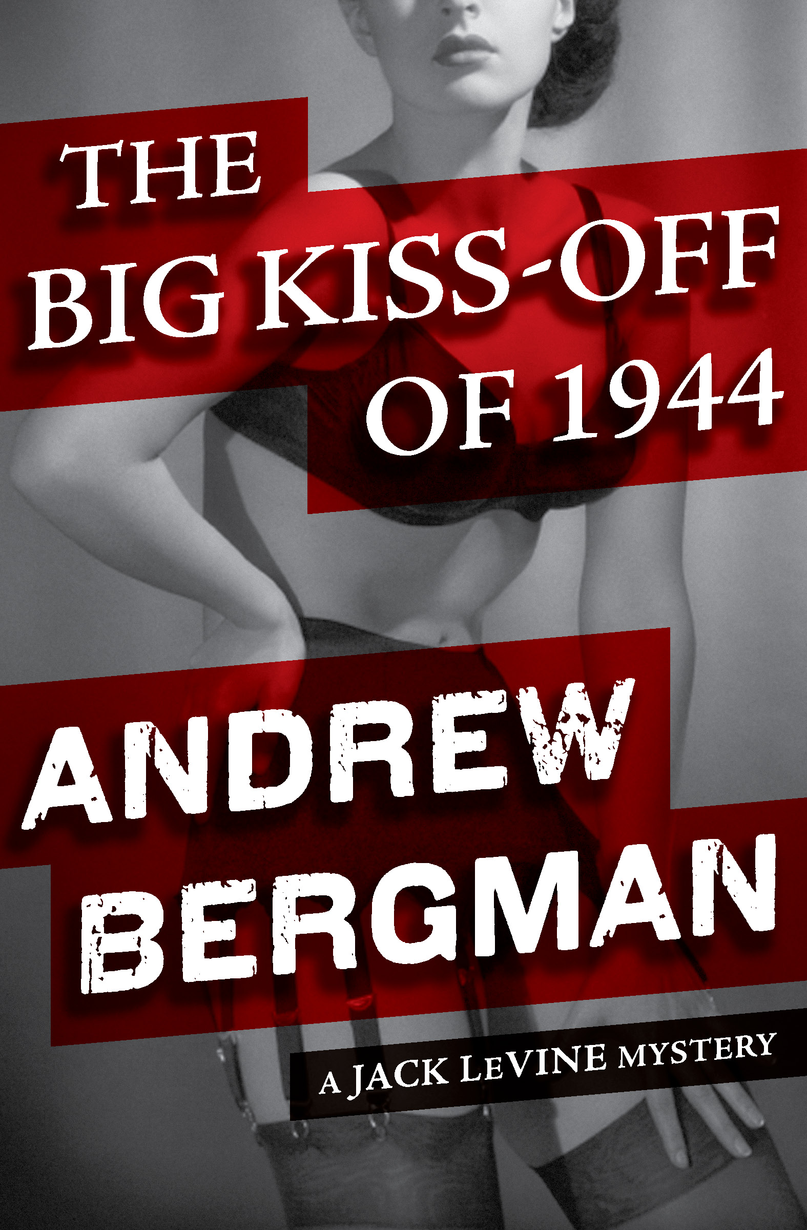 This image is the cover for the book Big Kiss-Off of 1944, The Jack LeVine Mysteries