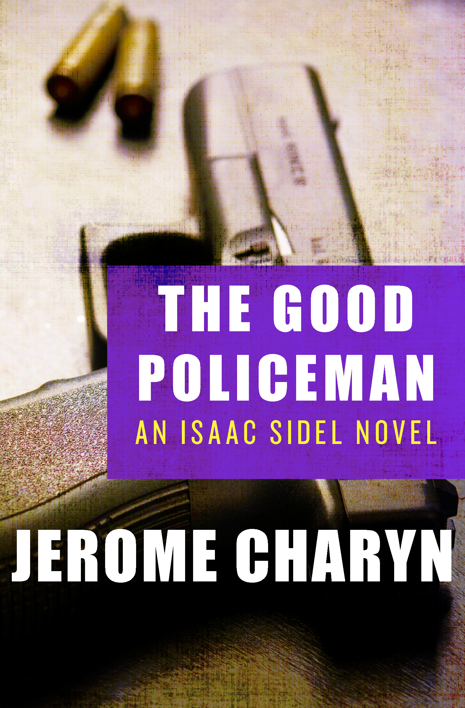 This image is the cover for the book Good Policeman, The Isaac Sidel Novels