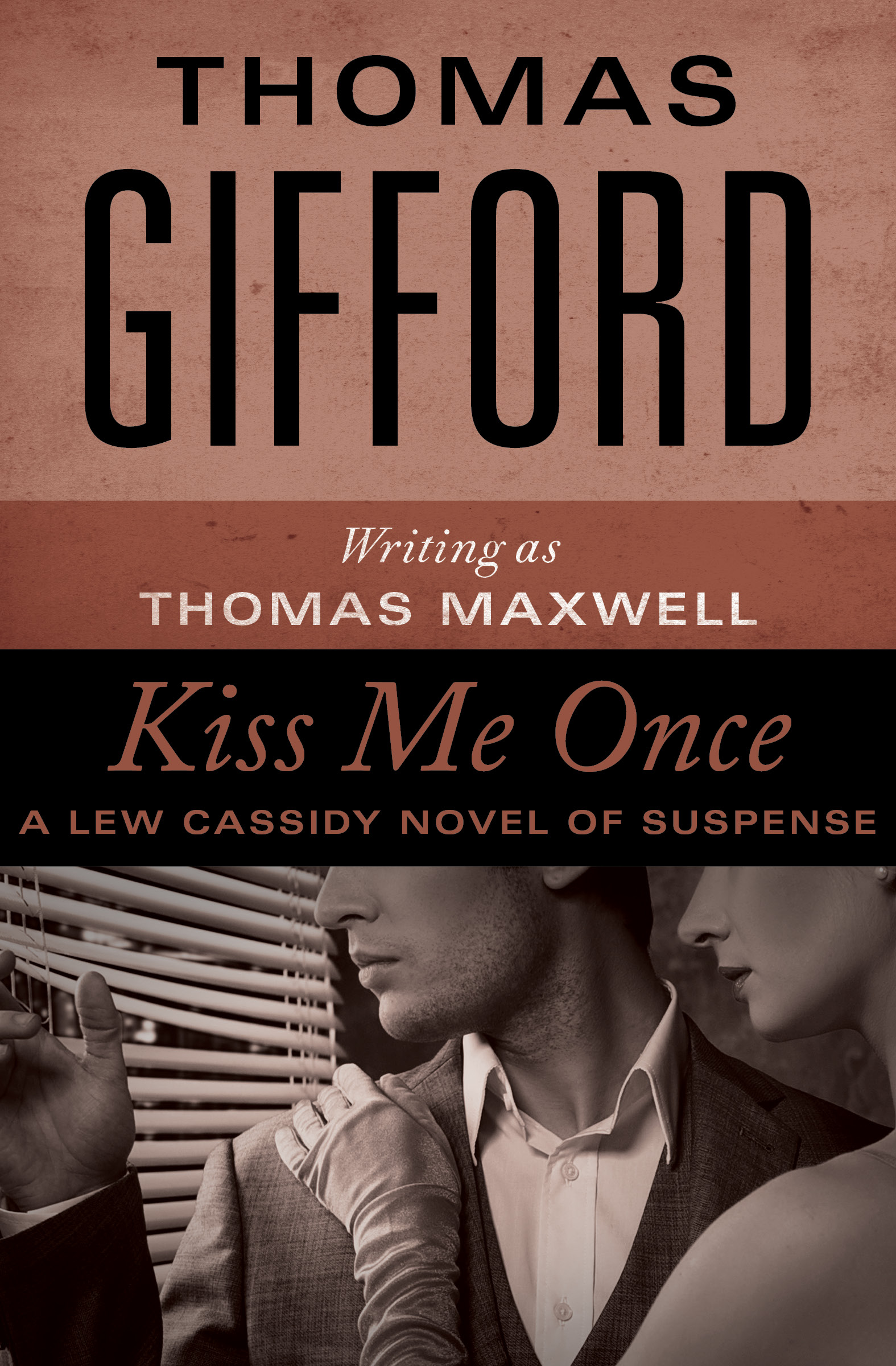 This image is the cover for the book Kiss Me Once, The Lew Cassidy Novels