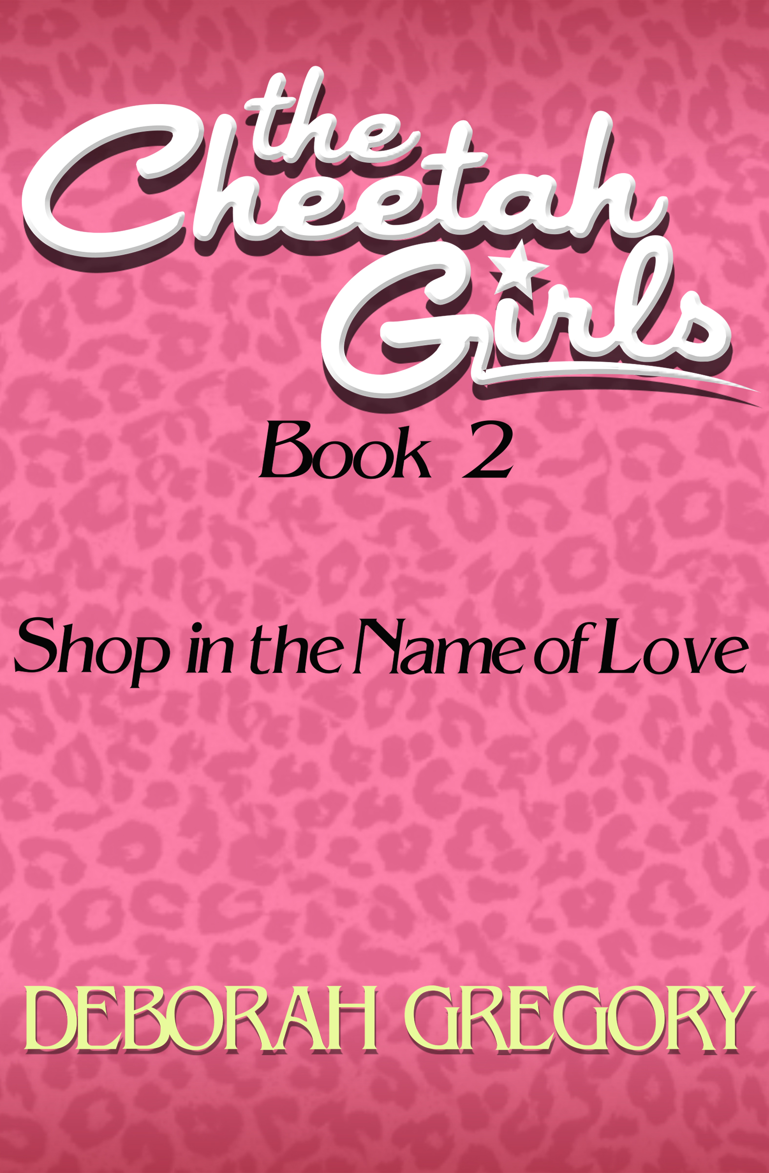 This image is the cover for the book Shop in the Name of Love, The Cheetah Girls