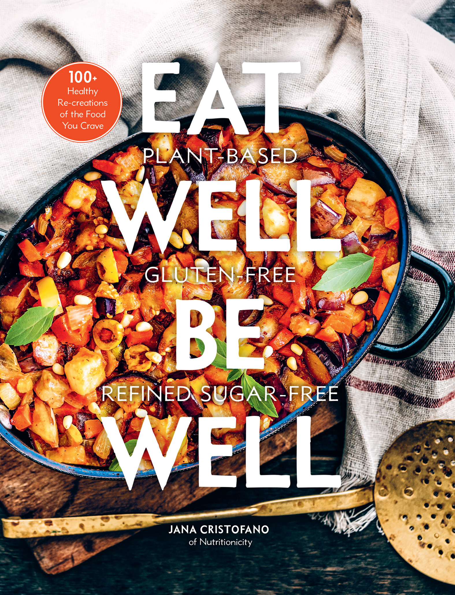 This image is the cover for the book Eat Well, Be Well