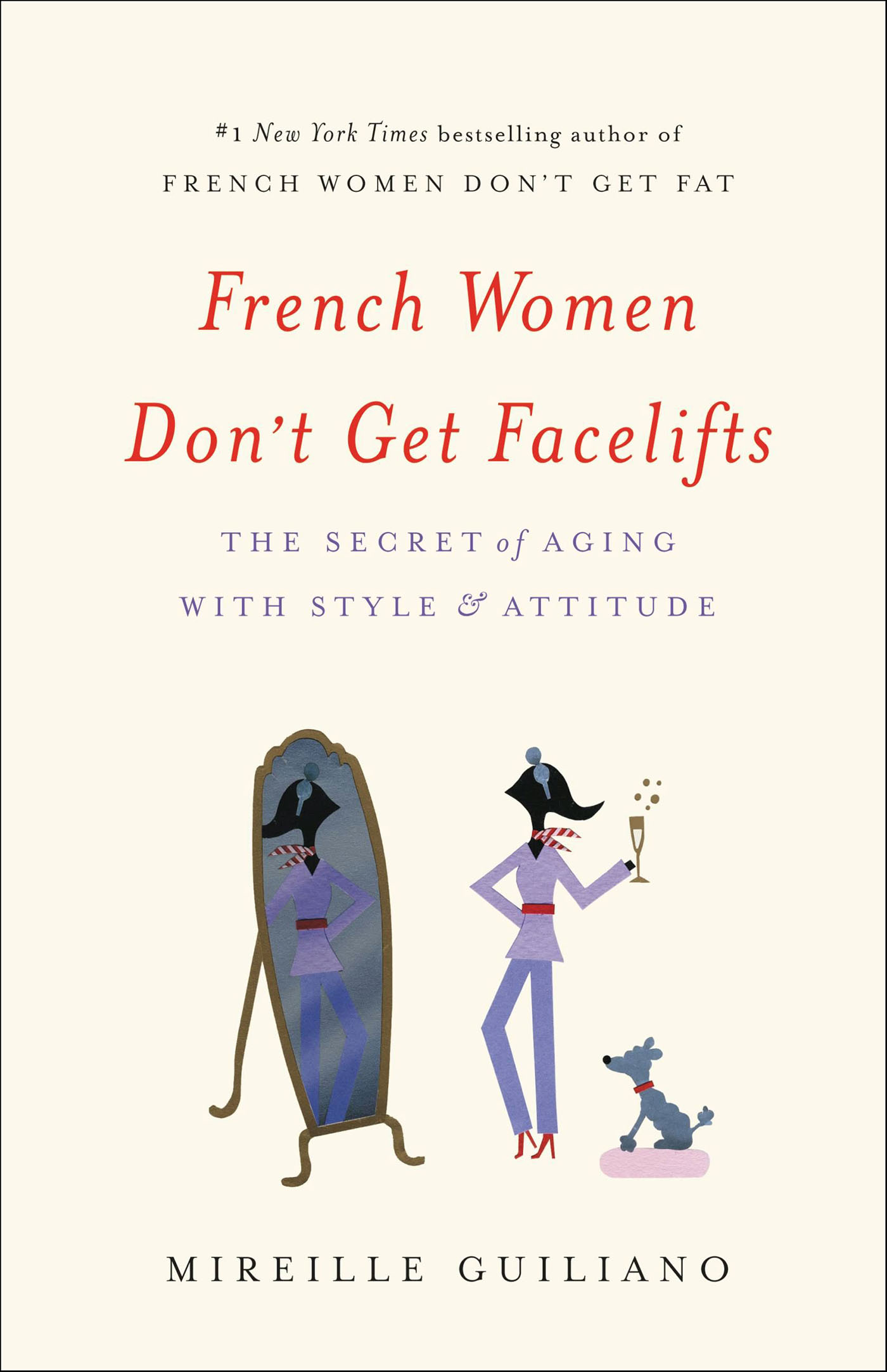 This image is the cover for the book French Women Don't Get Facelifts