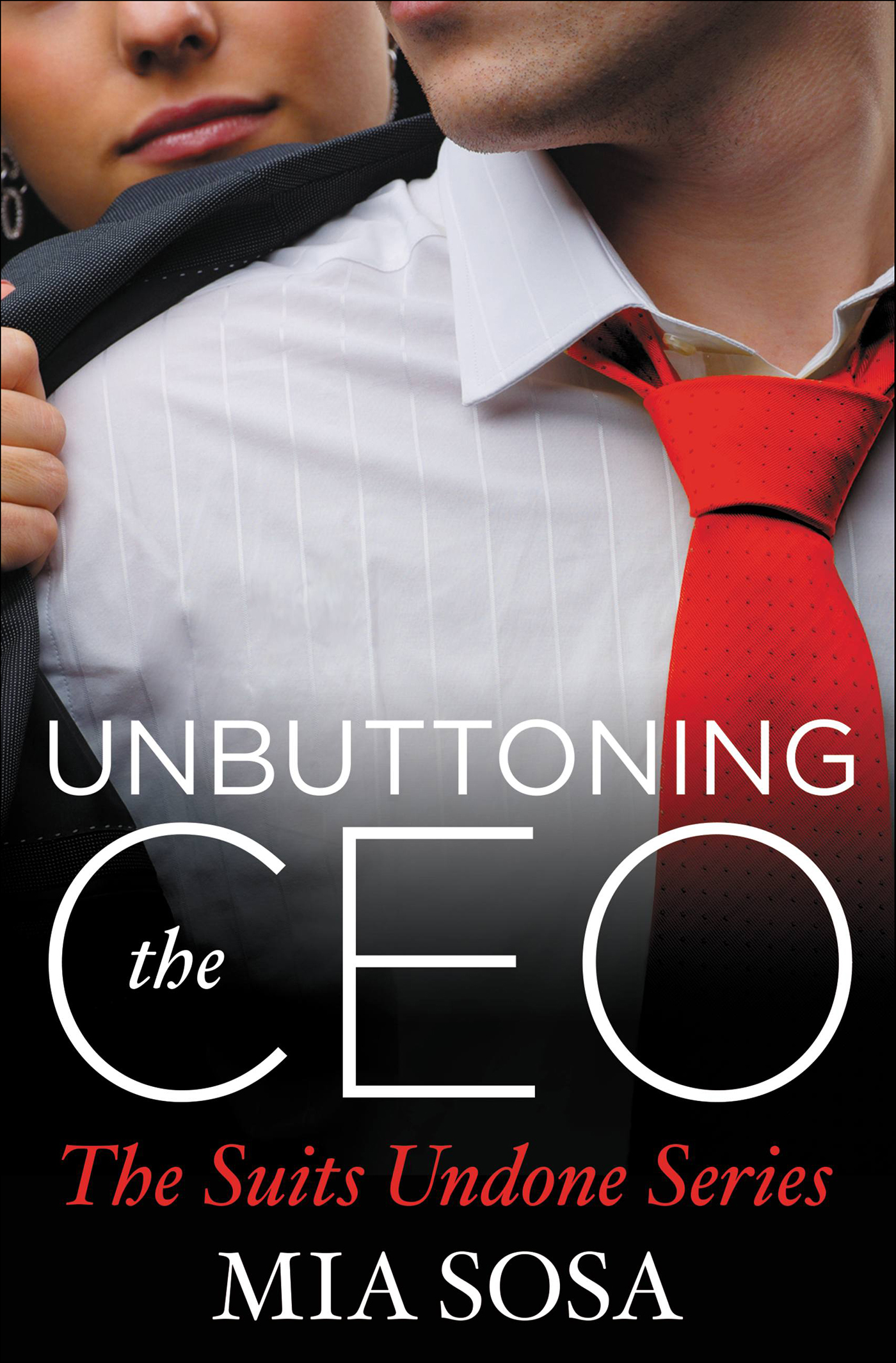 This image is the cover for the book Unbuttoning the CEO, Suits Undone
