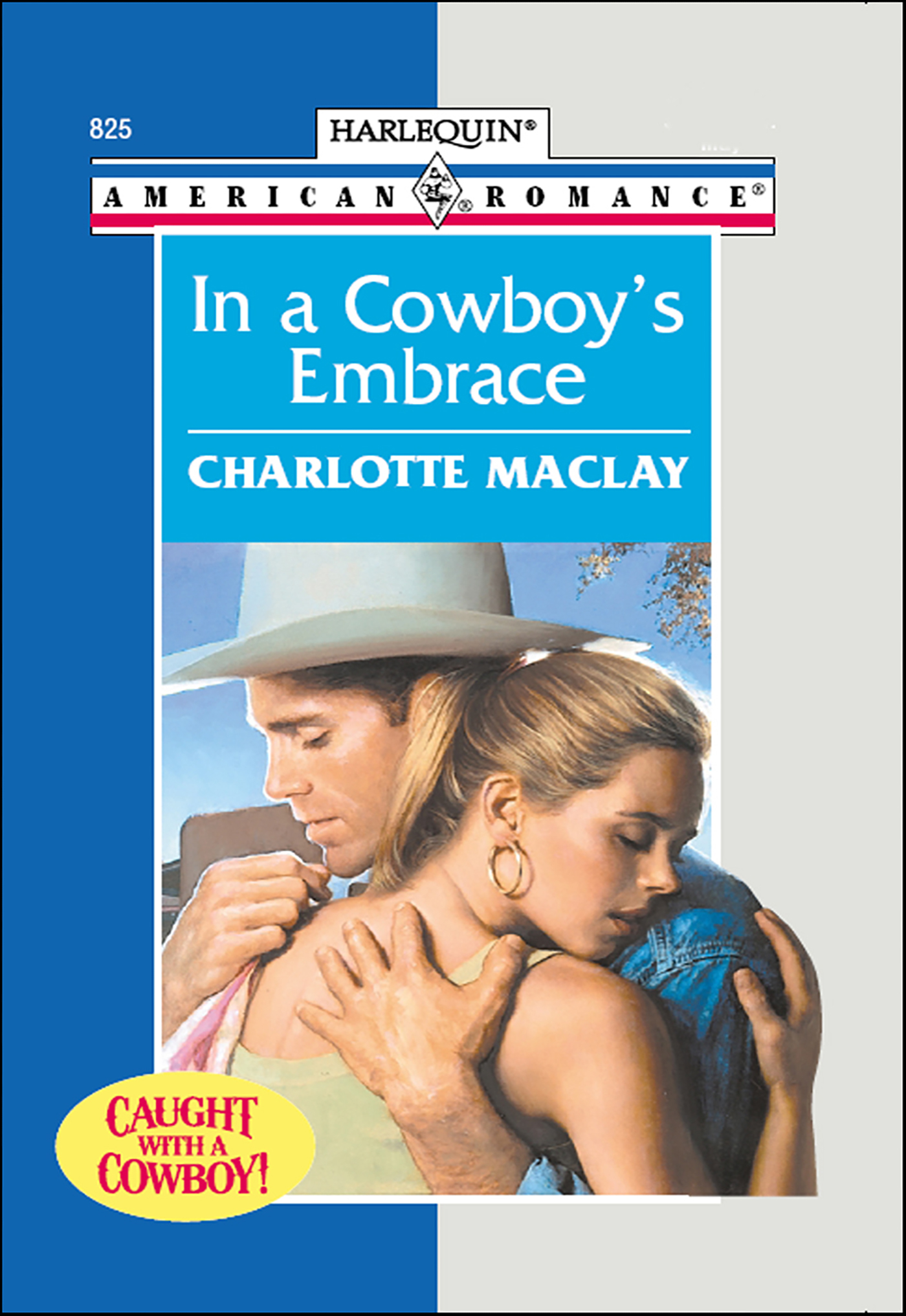 This image is the cover for the book In a Cowboy's Embrace, Caught with a Cowboy!