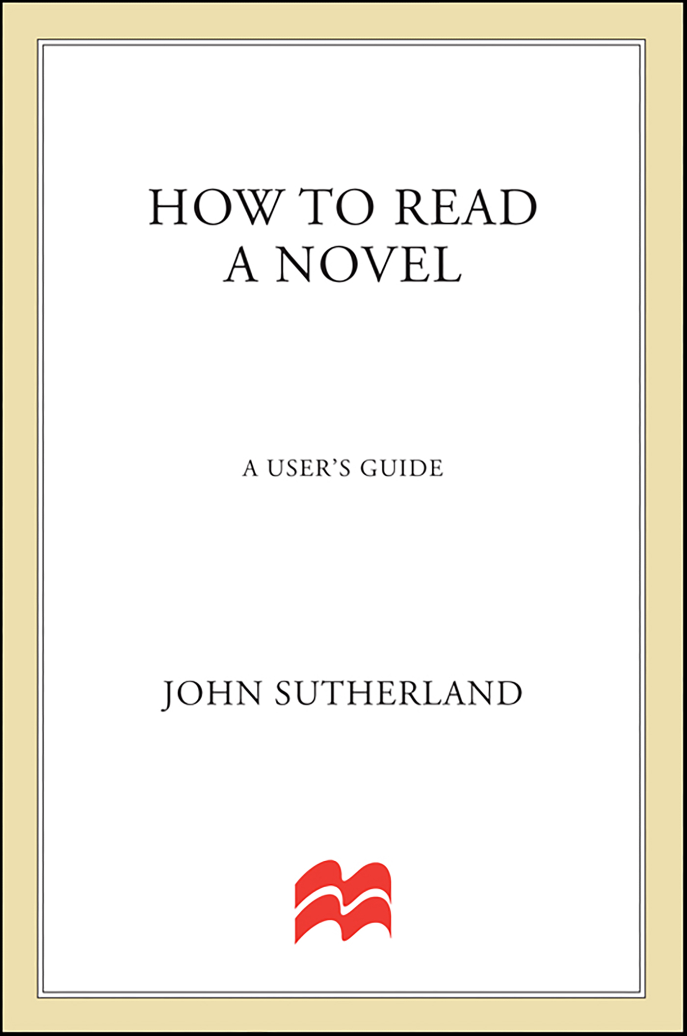 This image is the cover for the book How to Read a Novel