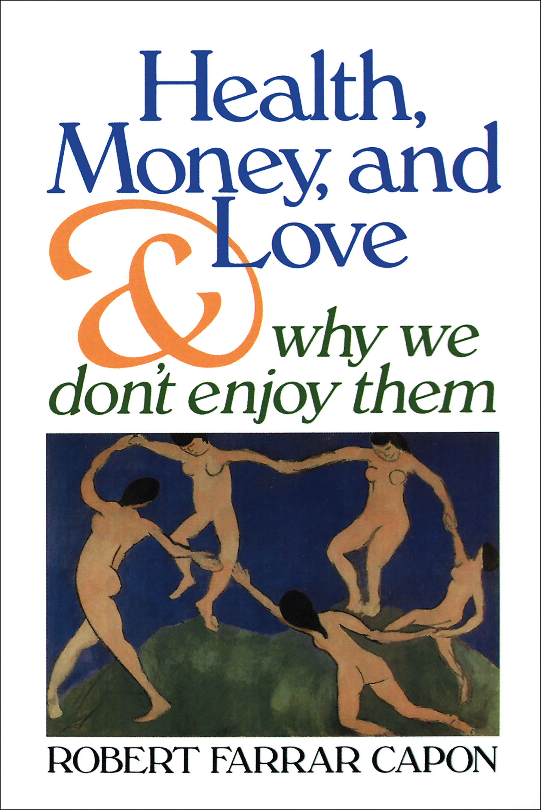 This image is the cover for the book Health, Money, and Love . . . And Why We Don't Enjoy Them