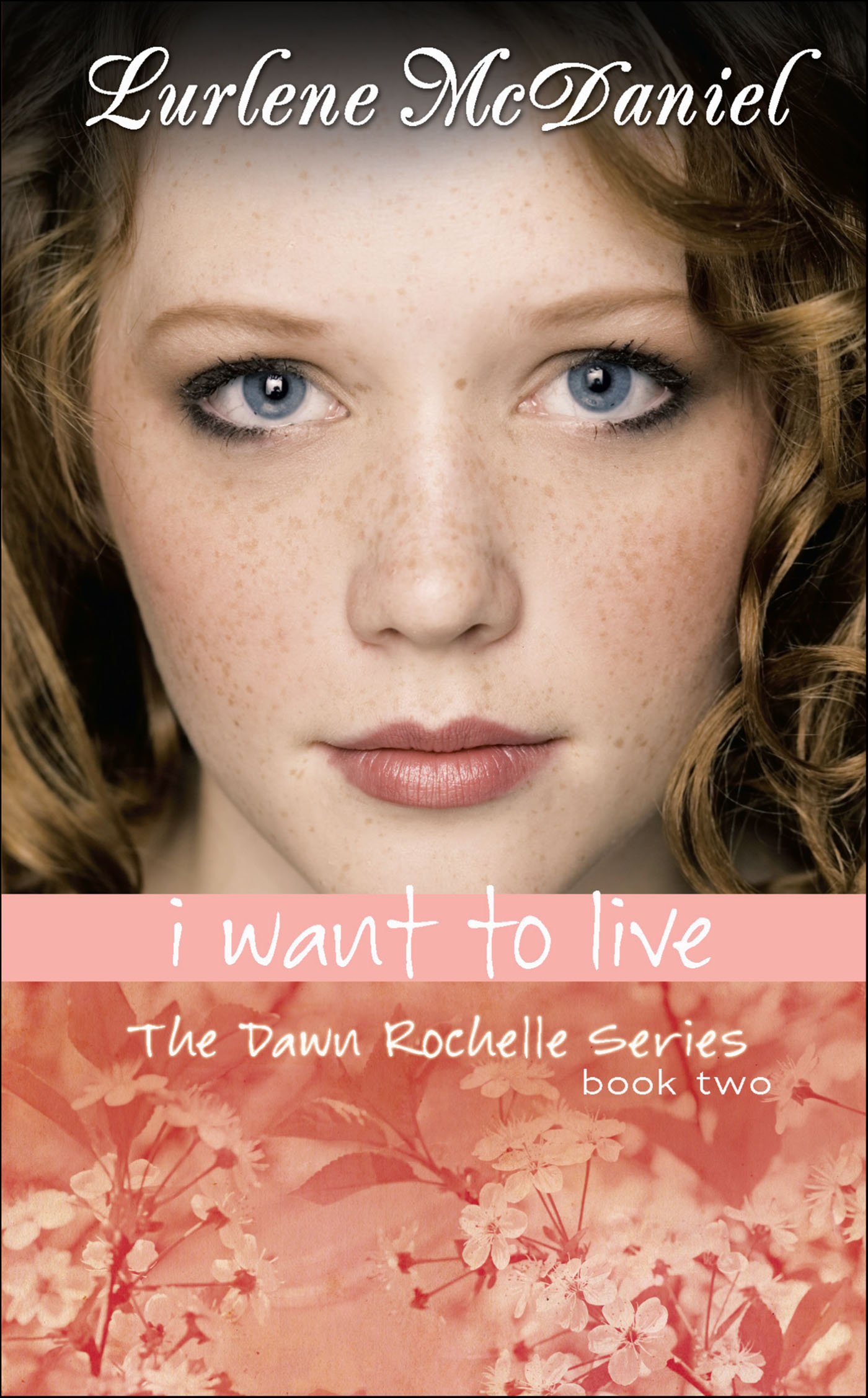 This image is the cover for the book I Want to Live, The Dawn Rochelle Series