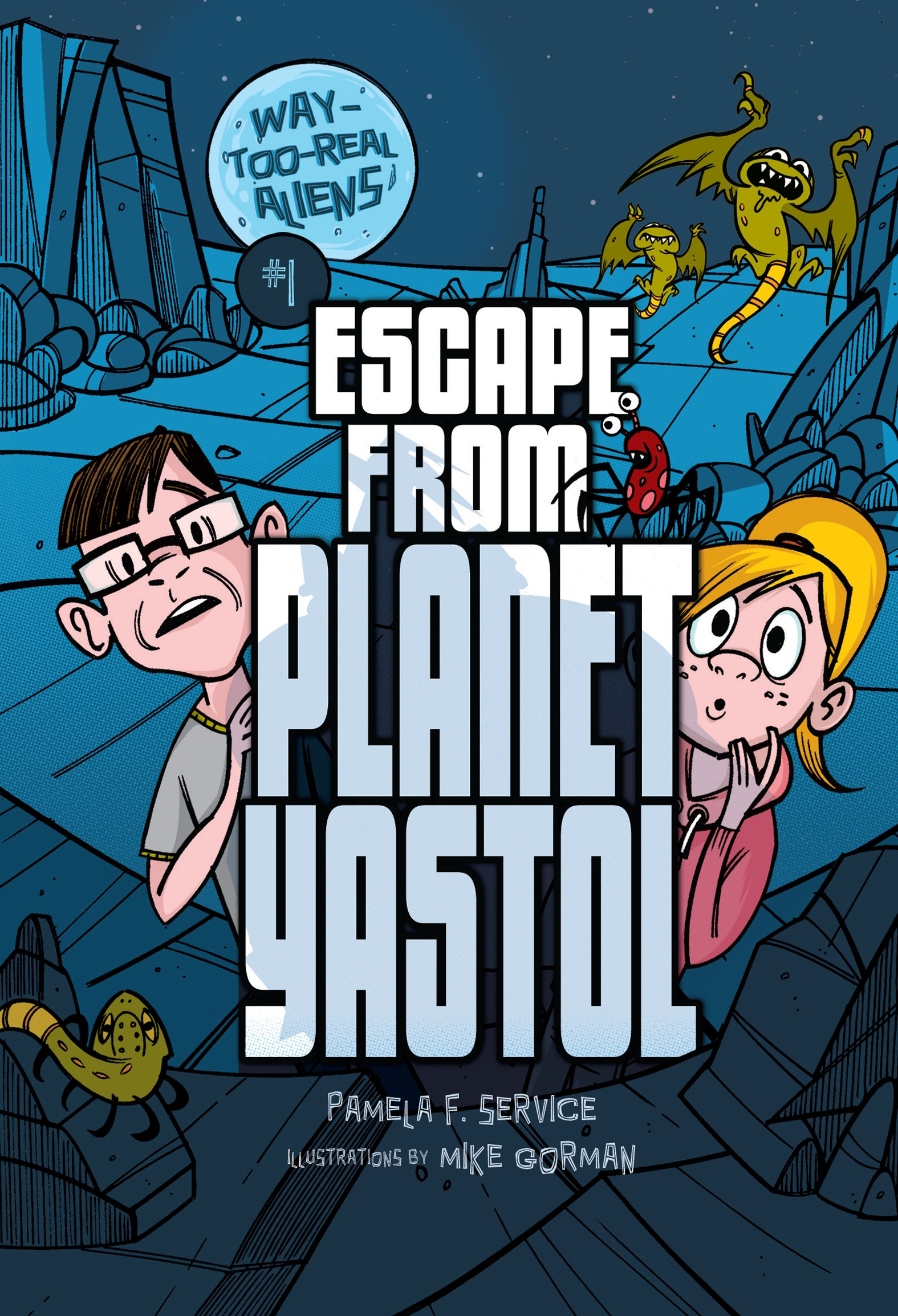 This image is the cover for the book Escape from Planet Yastol, Way-Too-Real Aliens