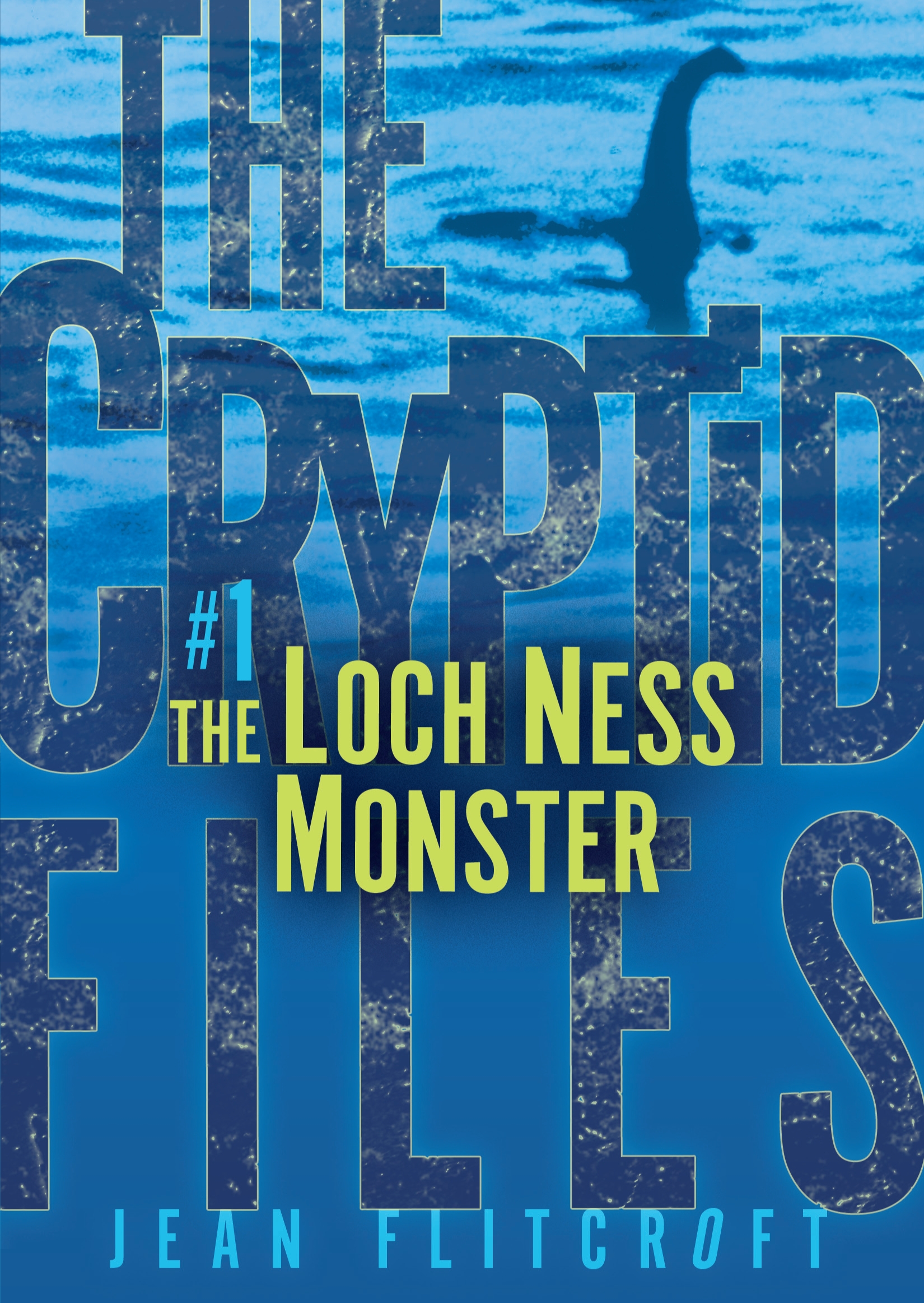 This image is the cover for the book Loch Ness Monster, The Cryptid Files