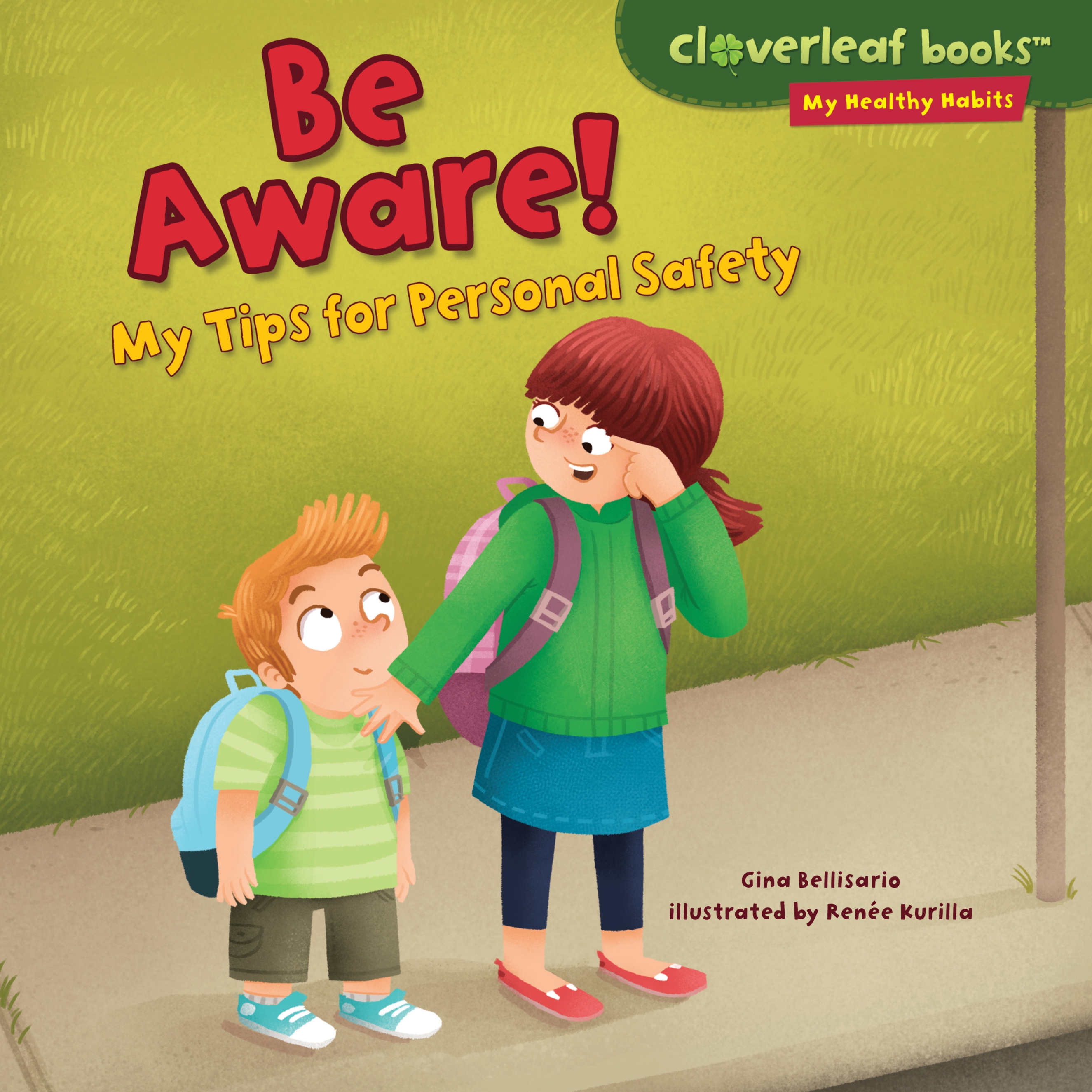 This image is the cover for the book Be Aware!, Cloverleaf Books ™—My Healthy Habits