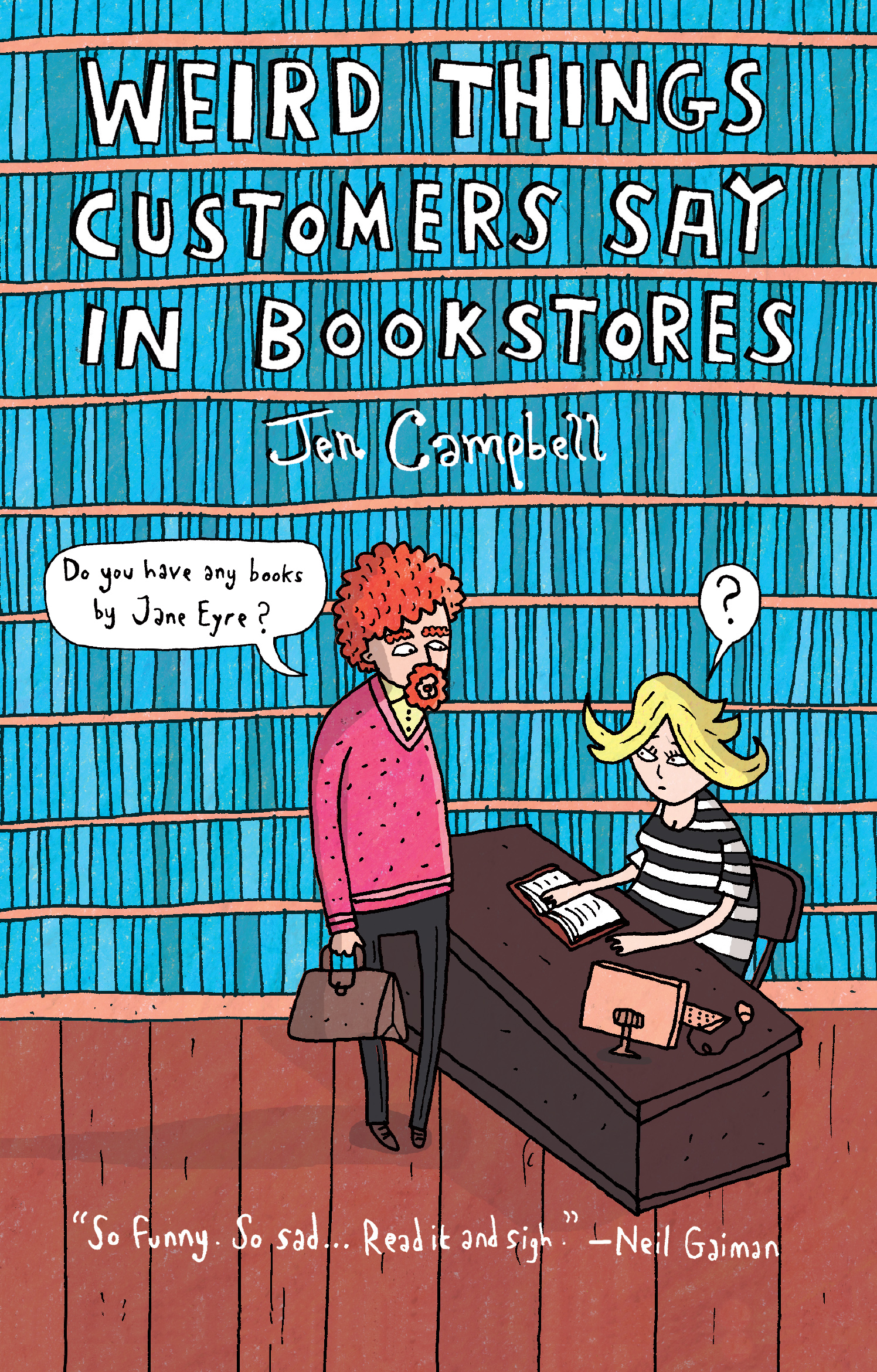 This image is the cover for the book Weird Things Customers Say in Bookstores