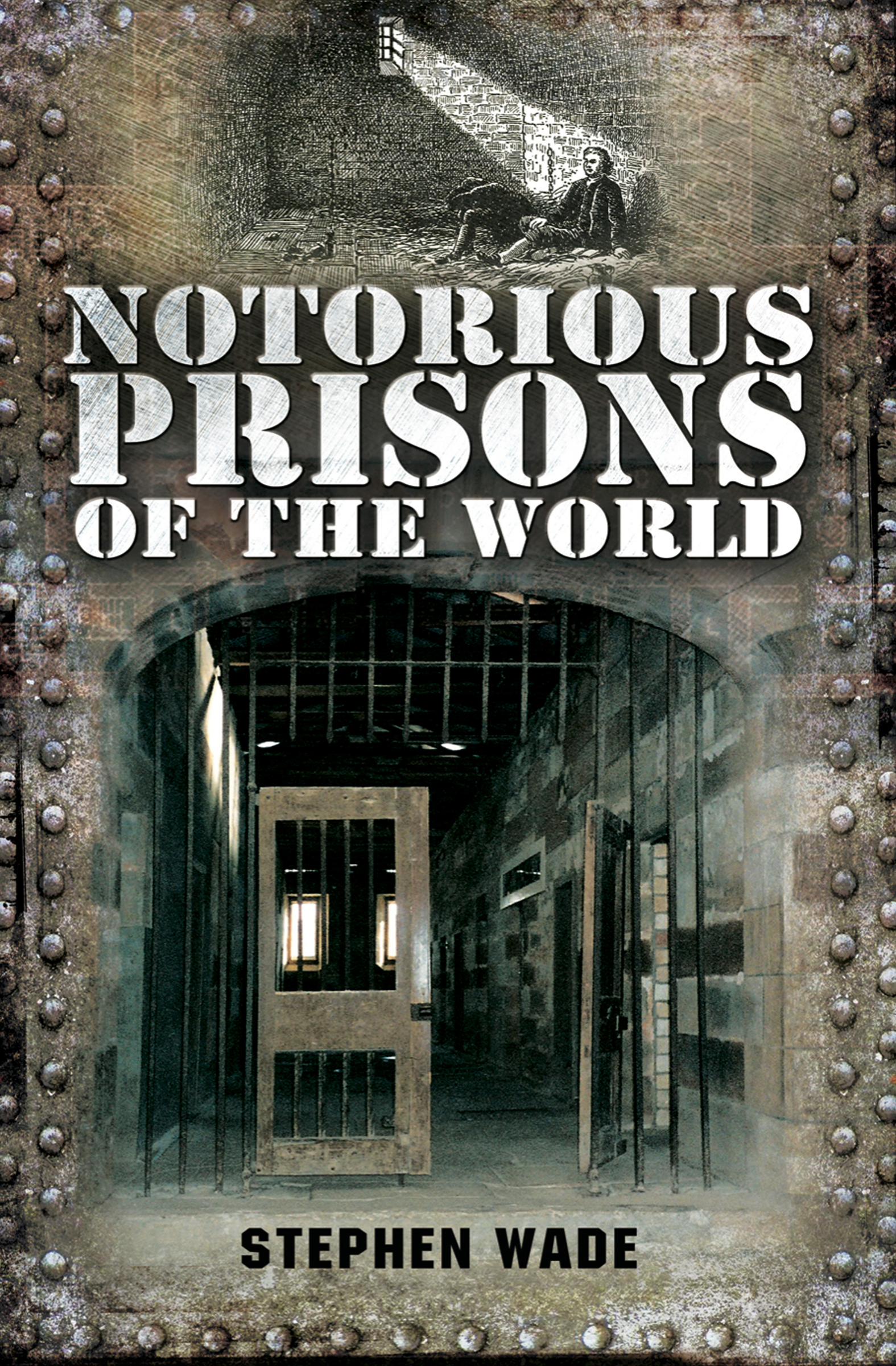 This image is the cover for the book Notorious Prisons of the World