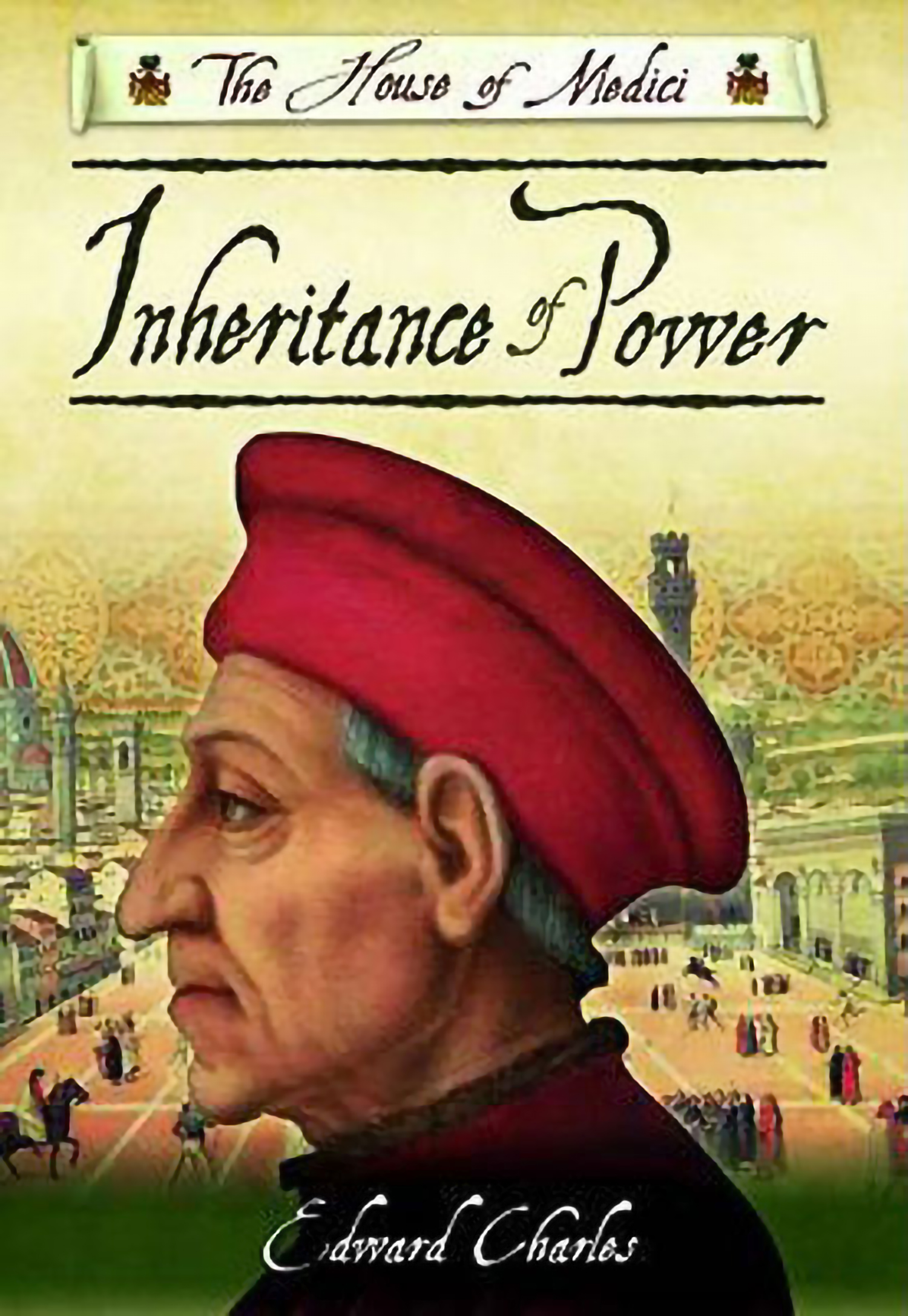 This image is the cover for the book Inheritance of Power, The House of Medici