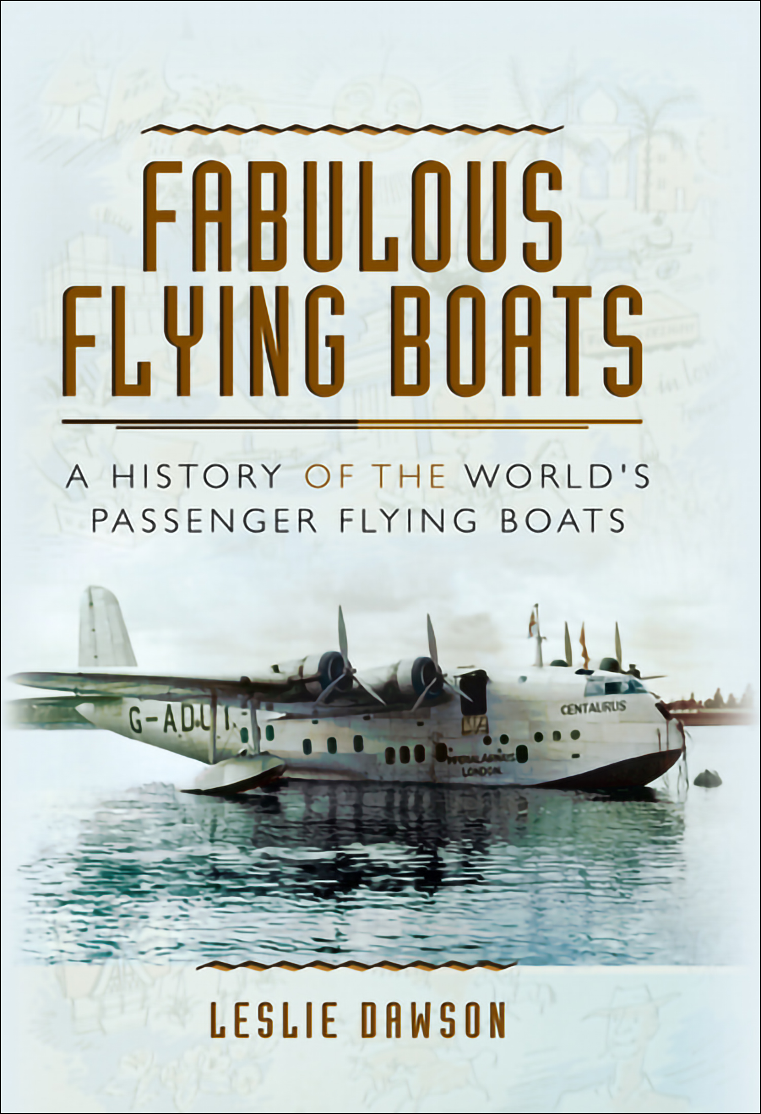 This image is the cover for the book Fabulous Flying Boats