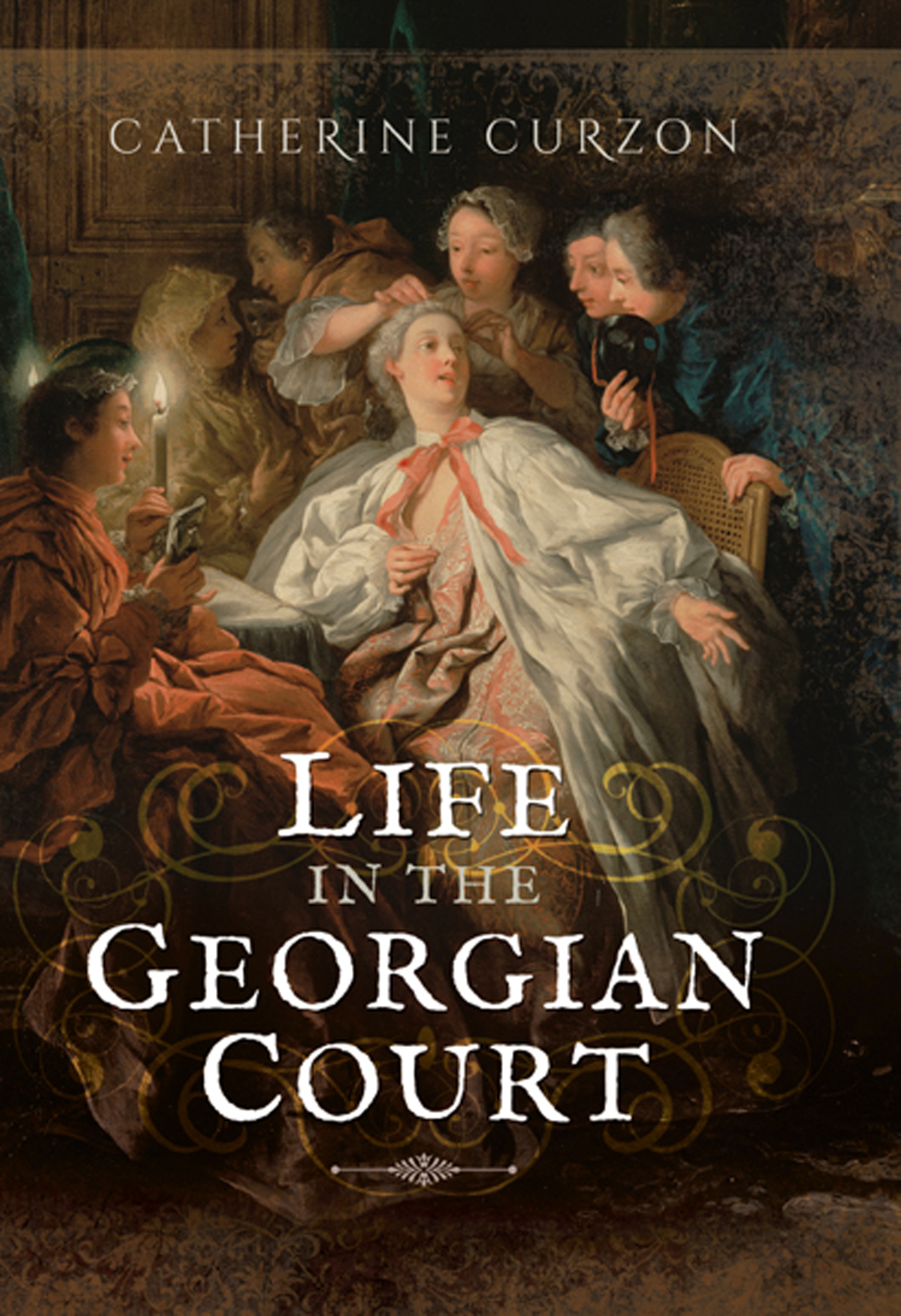 This image is the cover for the book Life in the Georgian Court