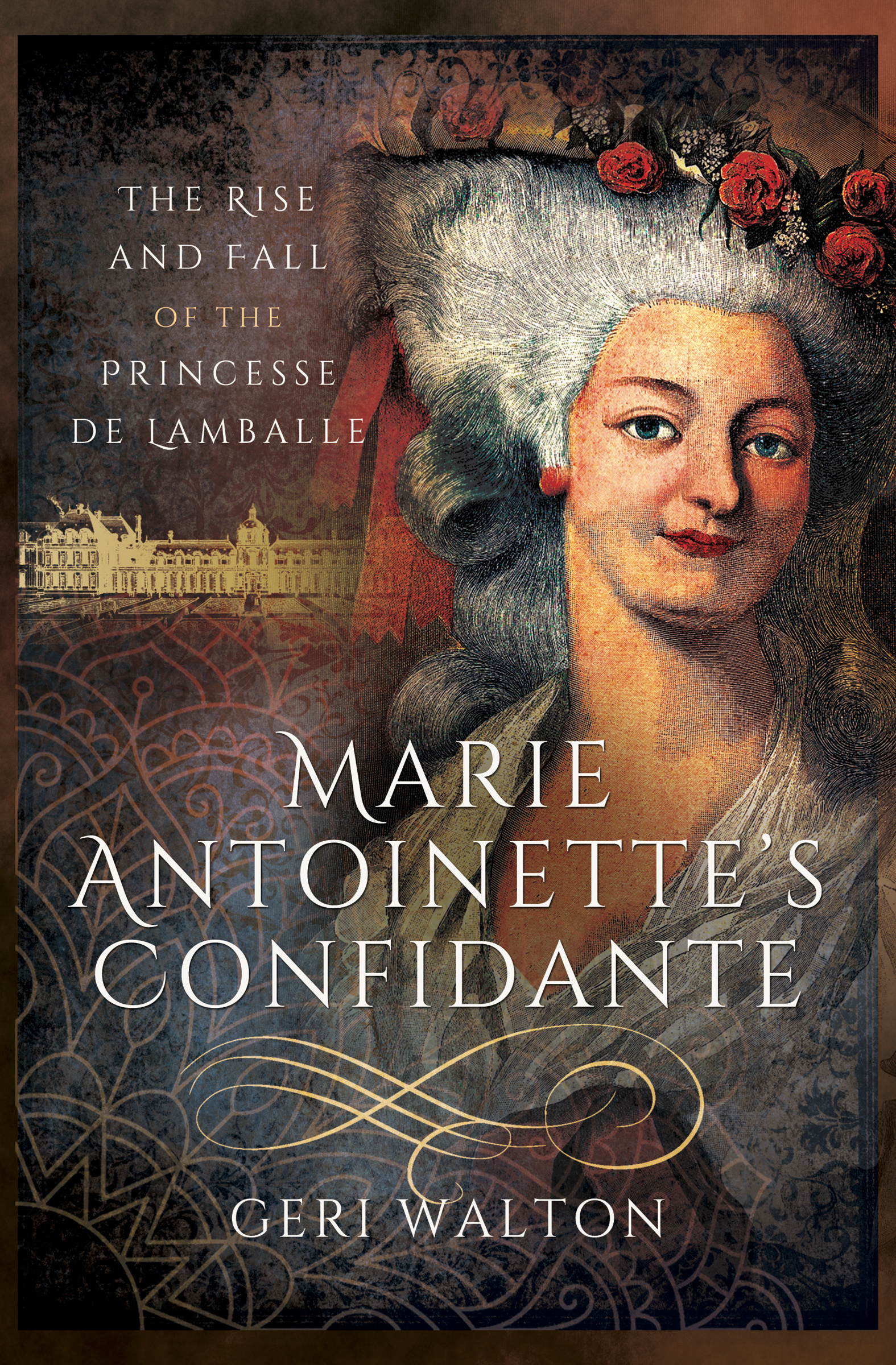 This image is the cover for the book Marie Antoinette's Confidante