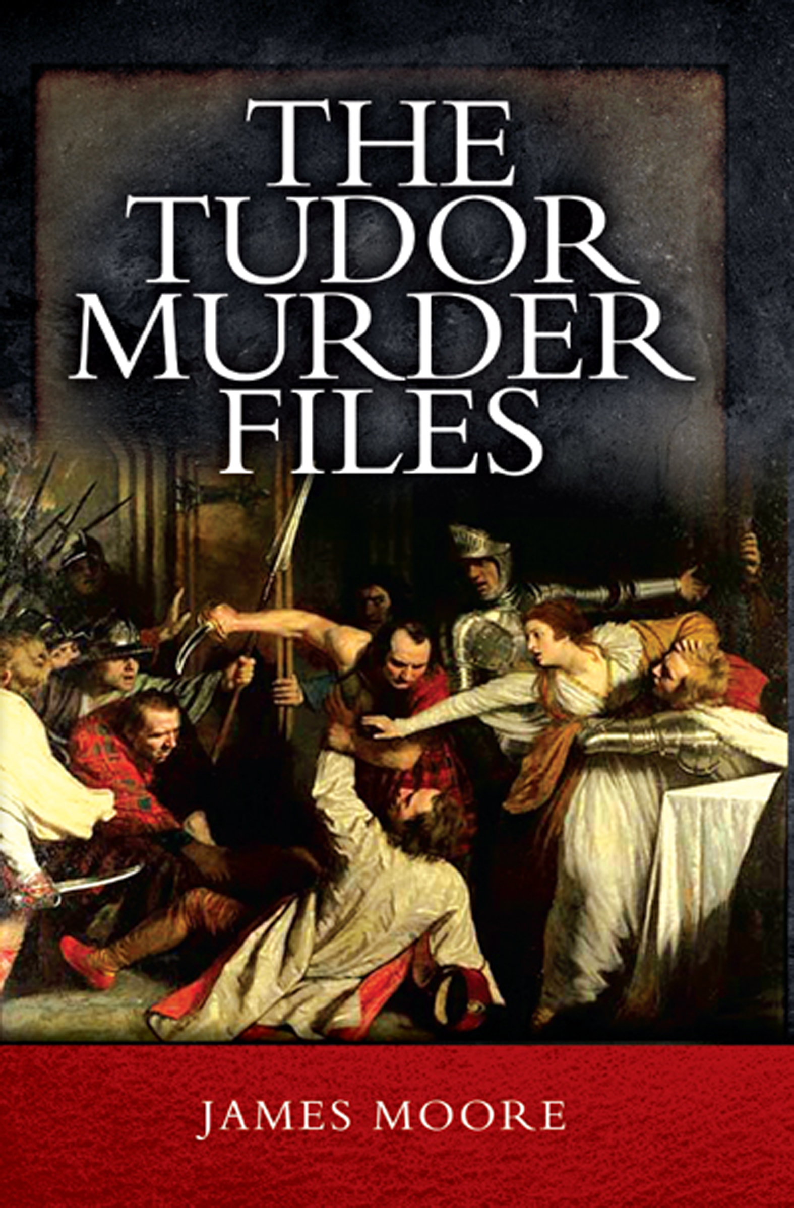 This image is the cover for the book Tudor Murder Files