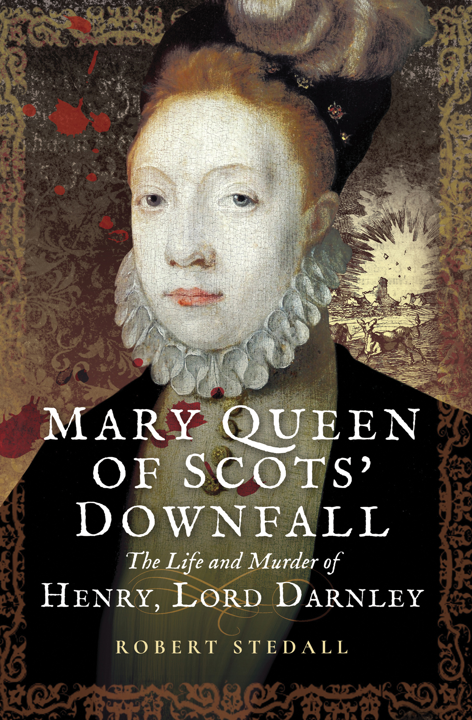 This image is the cover for the book Mary Queen of Scots' Downfall