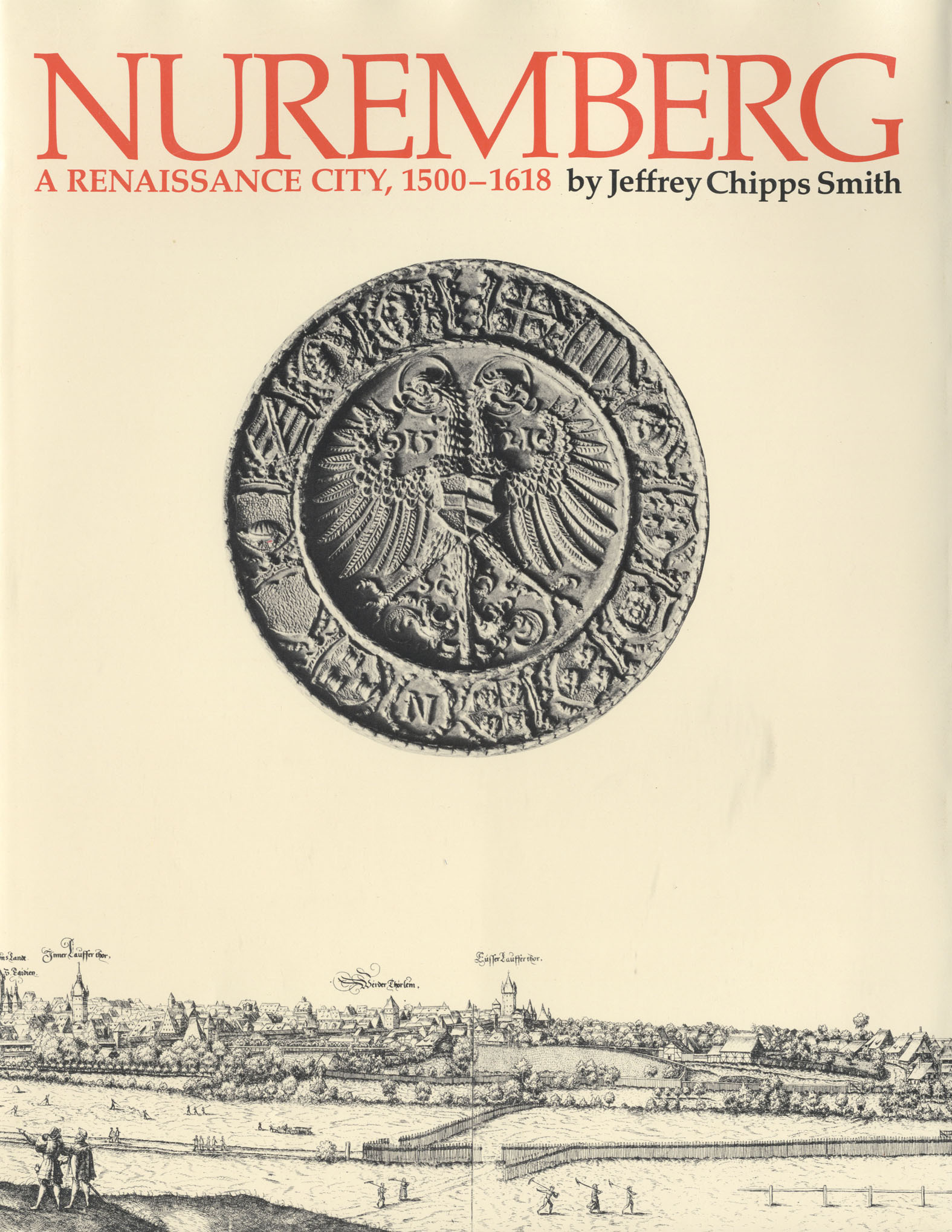 This image is the cover for the book Nuremberg, a Renaissance City, 1500–1618