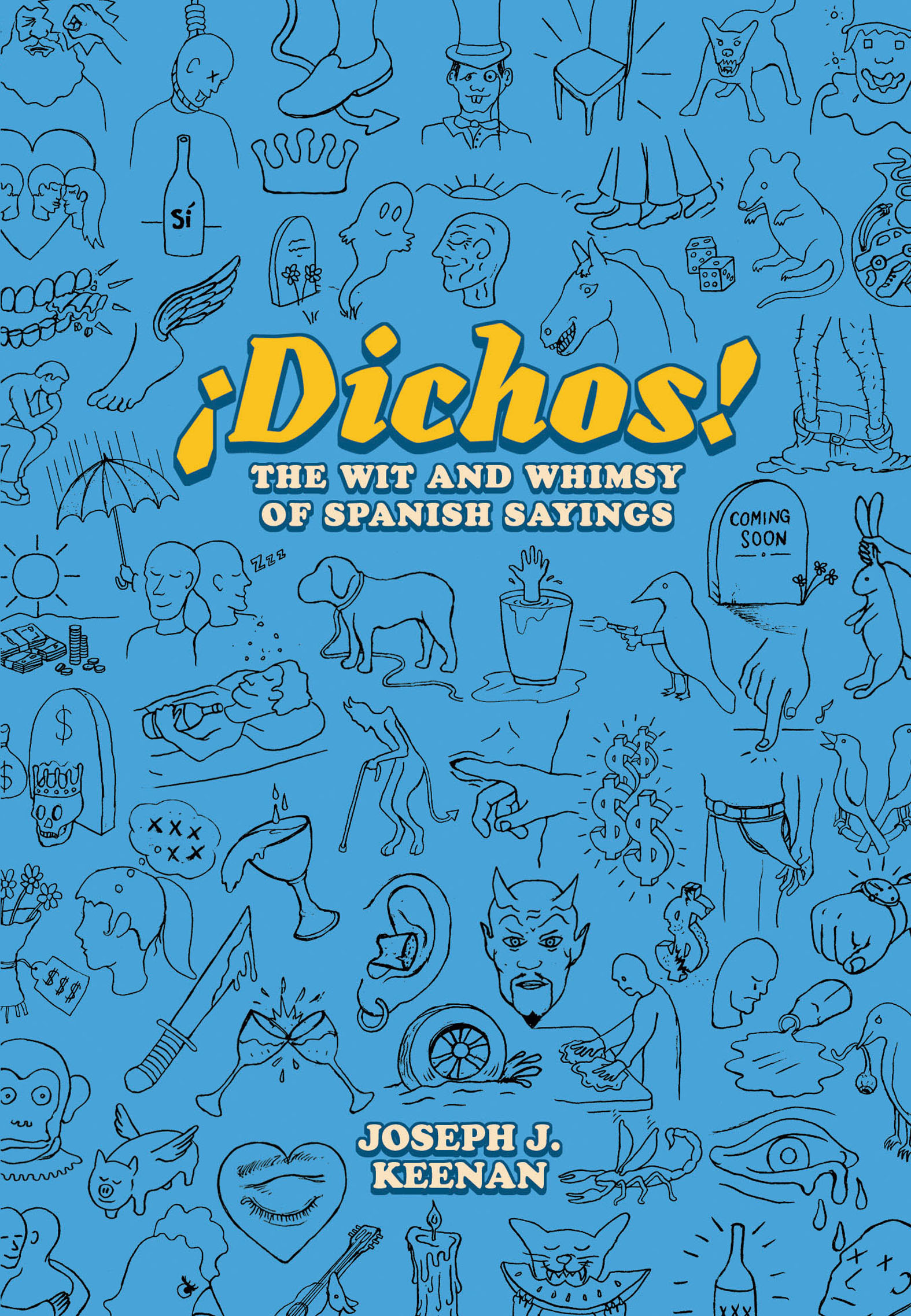 This image is the cover for the book Dichos! The Wit and Whimsy of Spanish Sayings