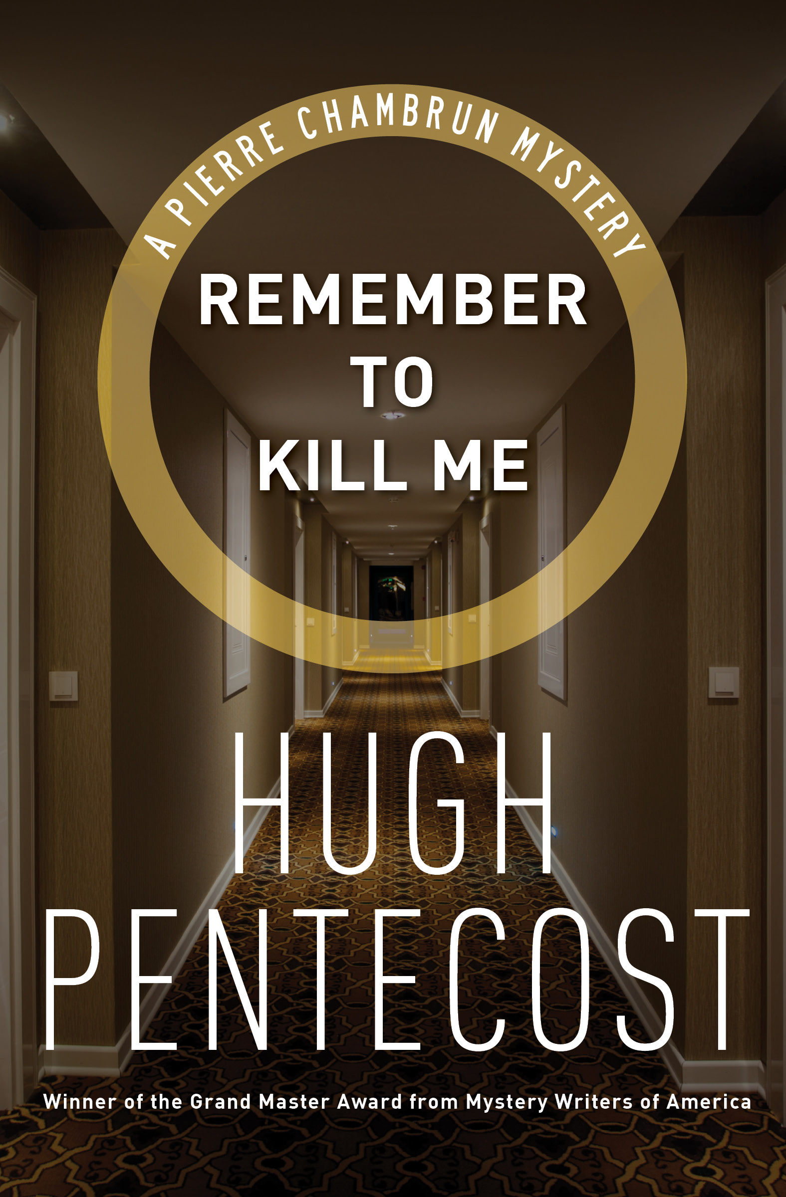 This image is the cover for the book Remember to Kill Me, The Pierre Chambrun Mysteries