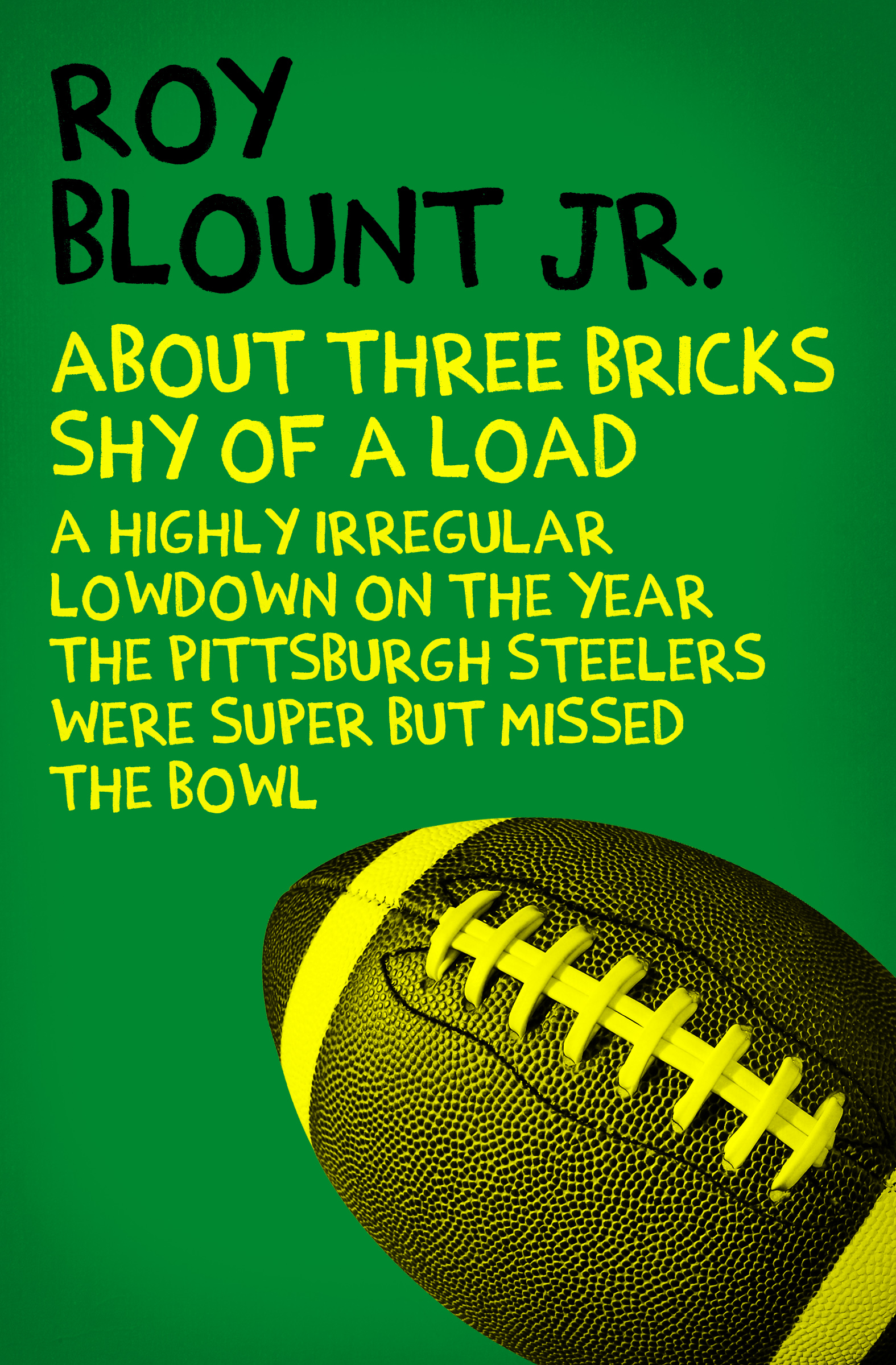 This image is the cover for the book About Three Bricks Shy of a Load
