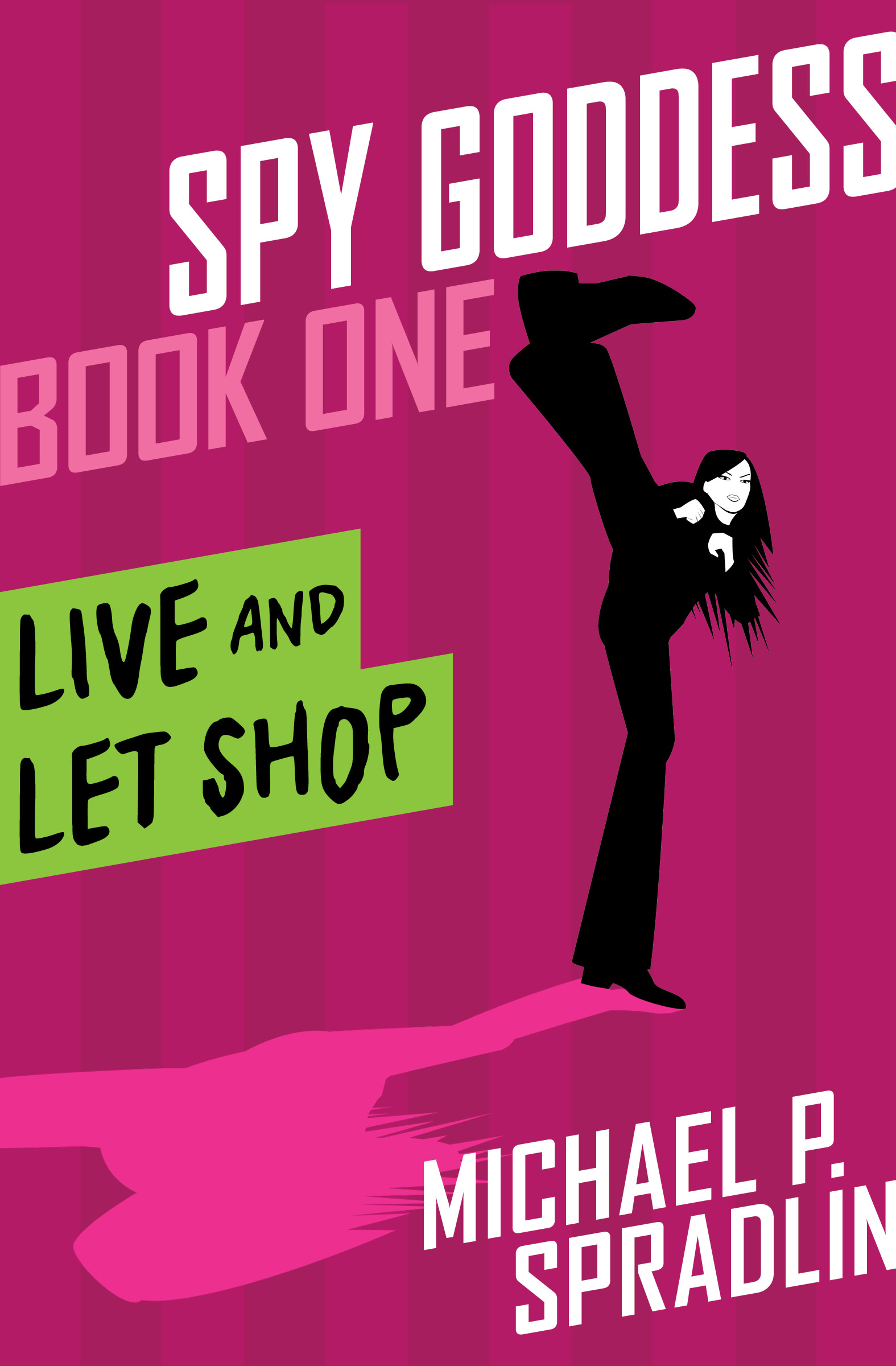 This image is the cover for the book Live and Let Shop, Spy Goddess