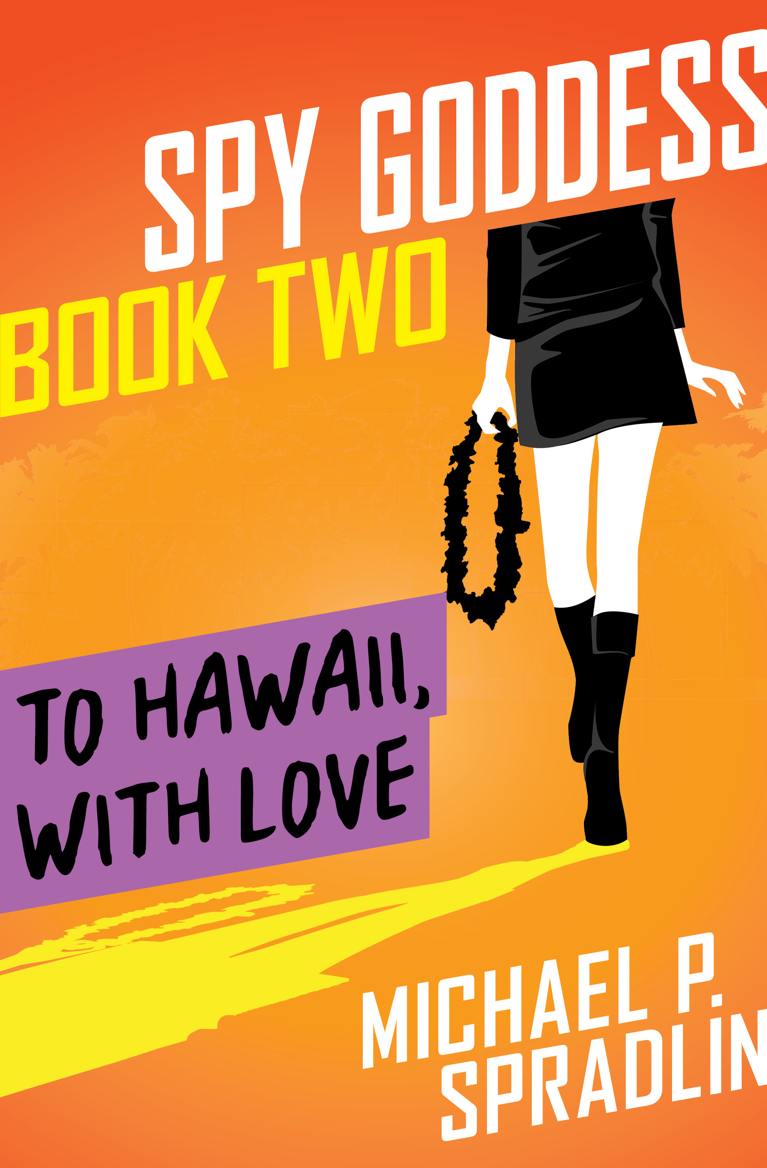 This image is the cover for the book To Hawaii, with Love, Spy Goddess