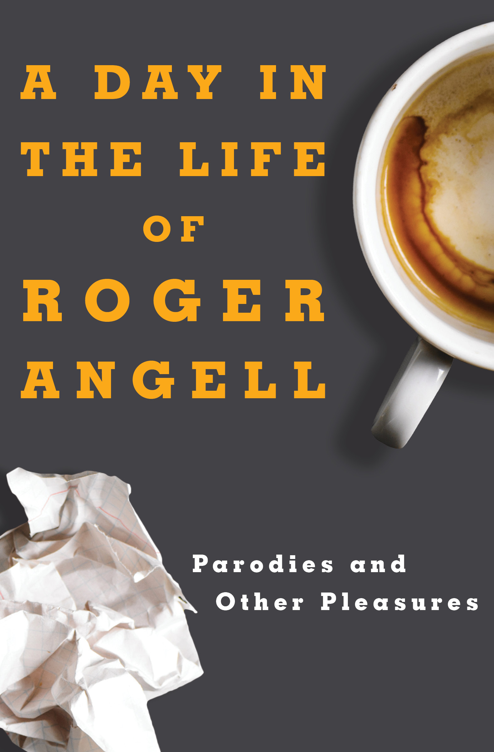 This image is the cover for the book Day in the Life of Roger Angell
