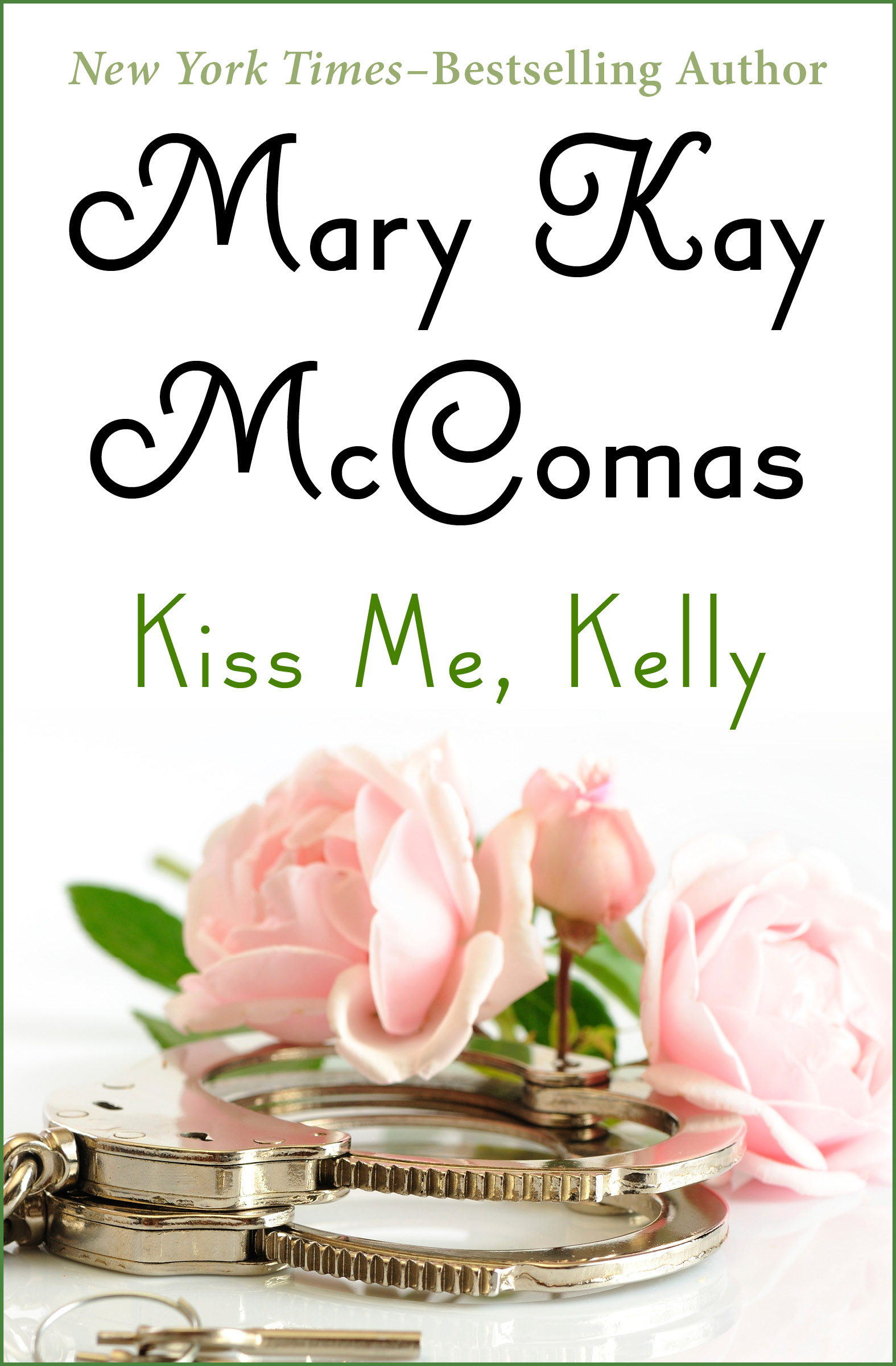 This image is the cover for the book Kiss Me, Kelly