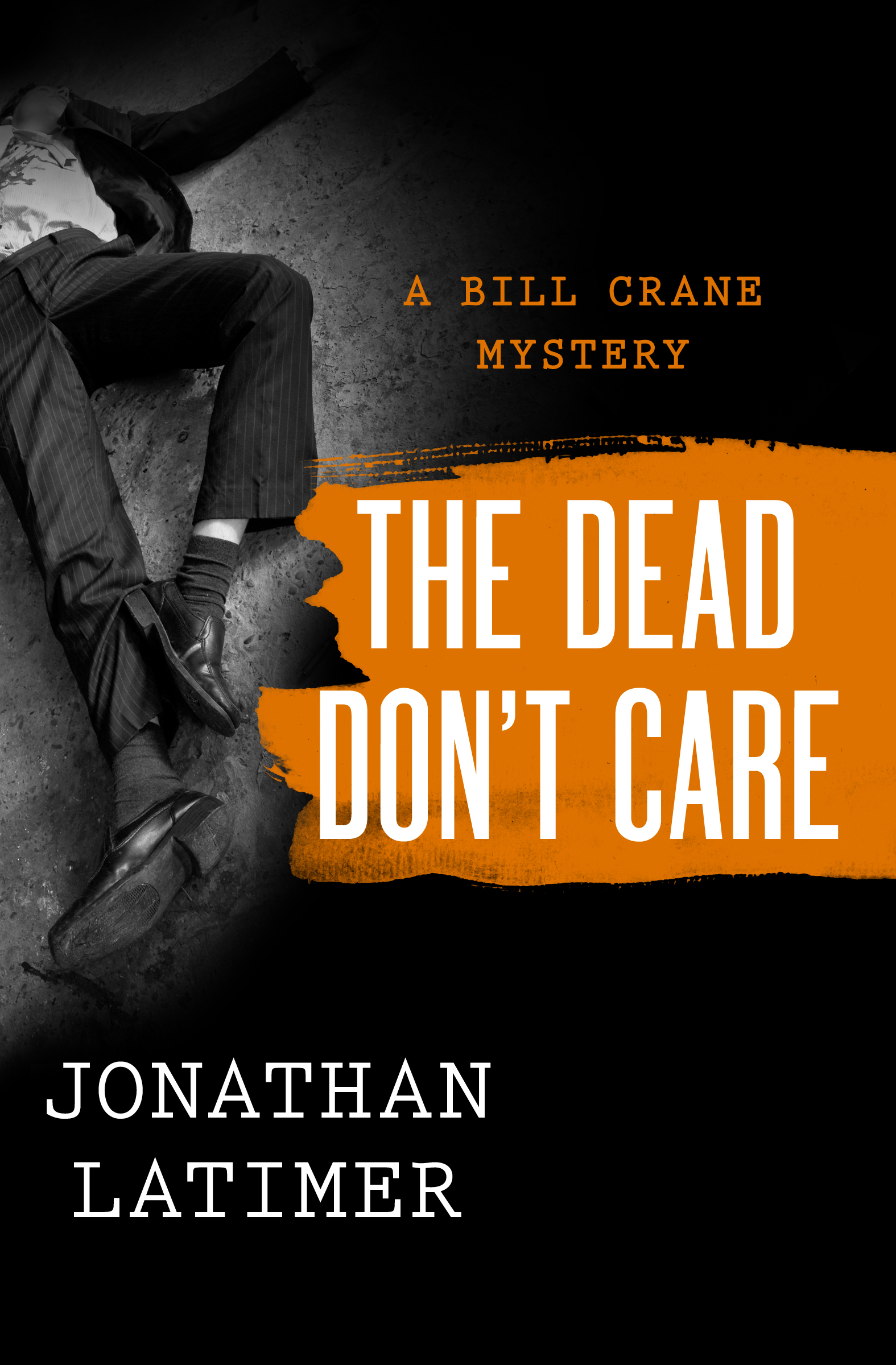 This image is the cover for the book Dead Don't Care, The Bill Crane Mysteries