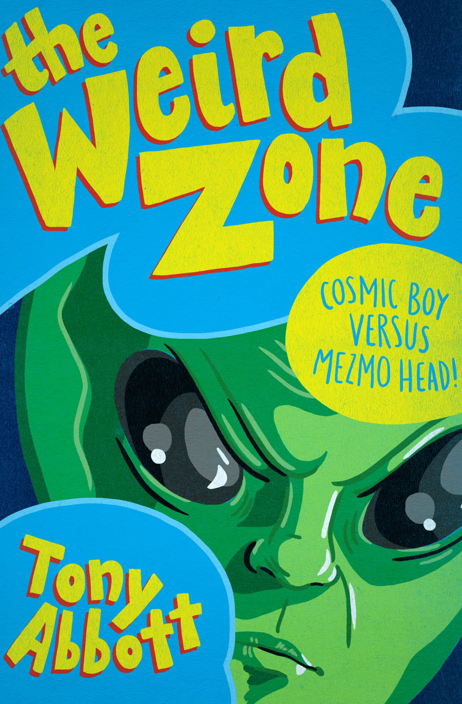 This image is the cover for the book Cosmic Boy Versus Mezmo Head!, The Weird Zone