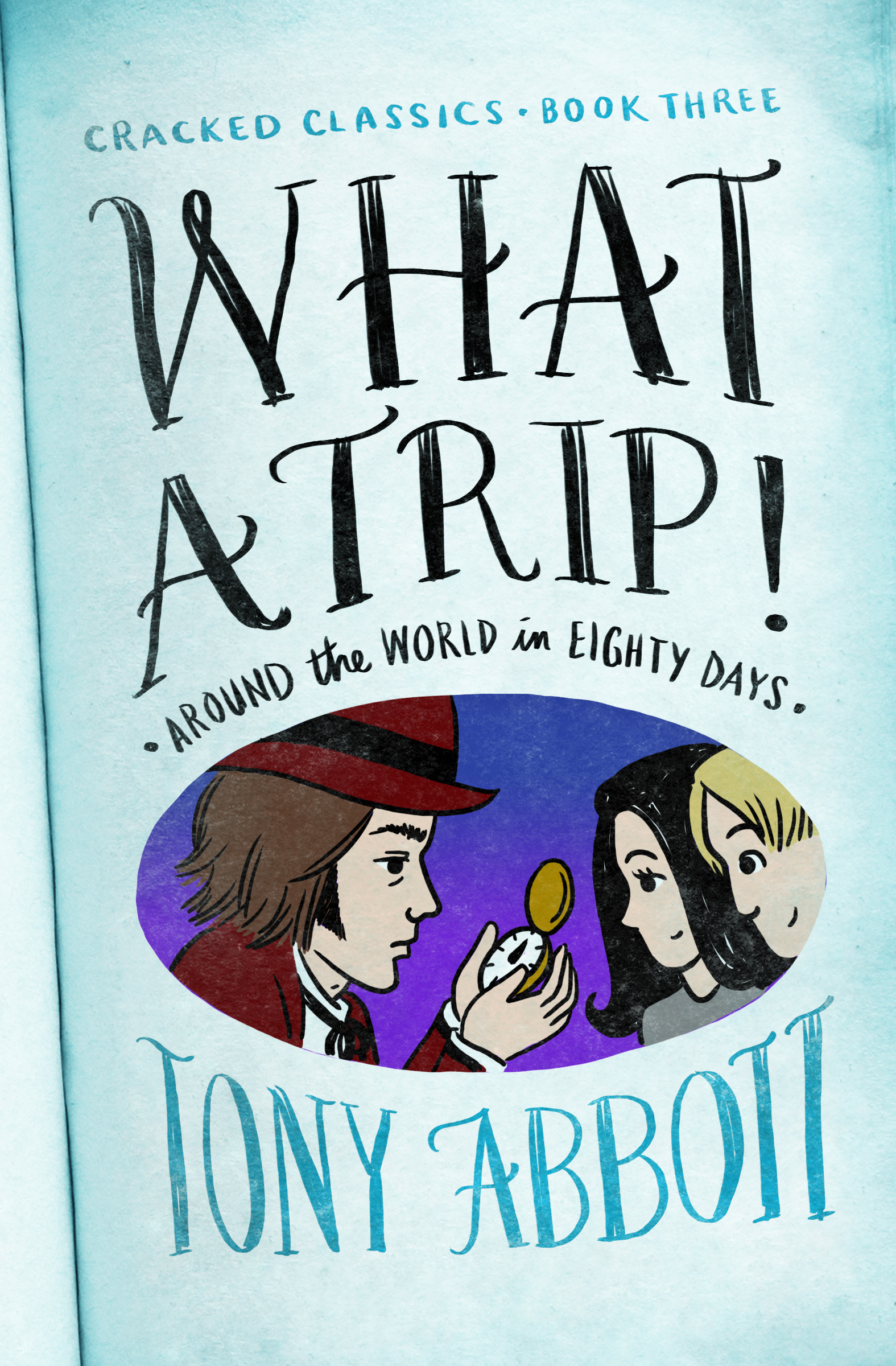This image is the cover for the book What a Trip!, Cracked Classics