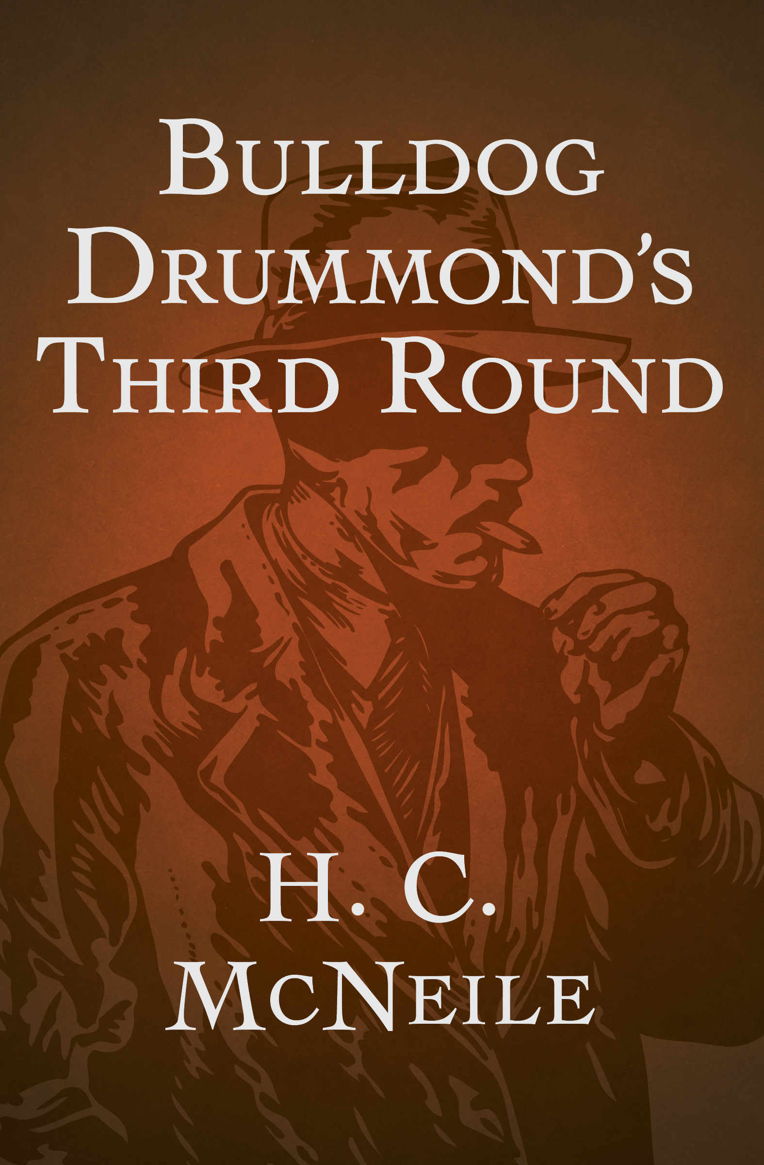 This image is the cover for the book Bulldog Drummond's Third Round, The Bulldog Drummond Thrillers