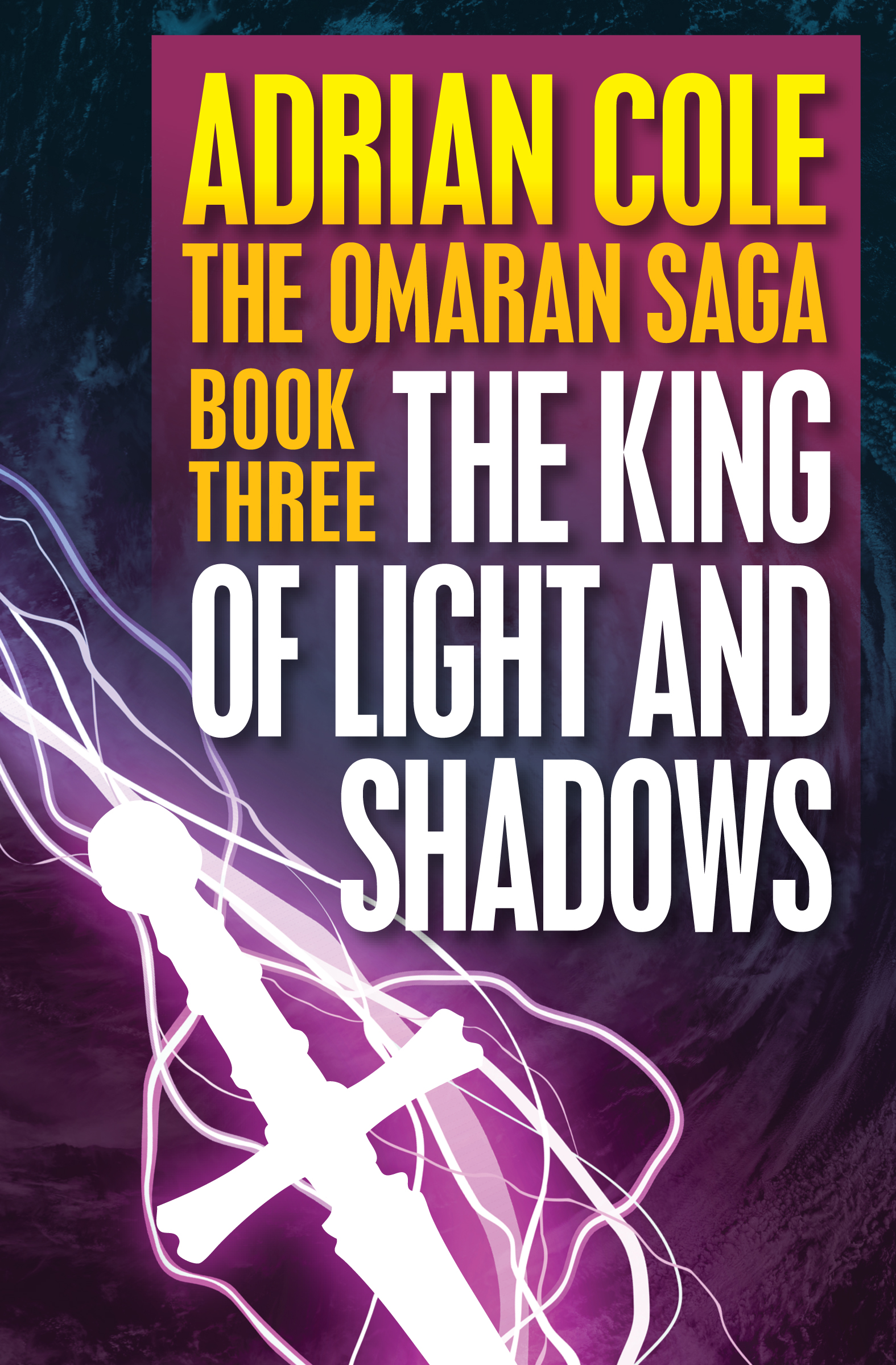 This image is the cover for the book King of Light and Shadows, Omaran Saga