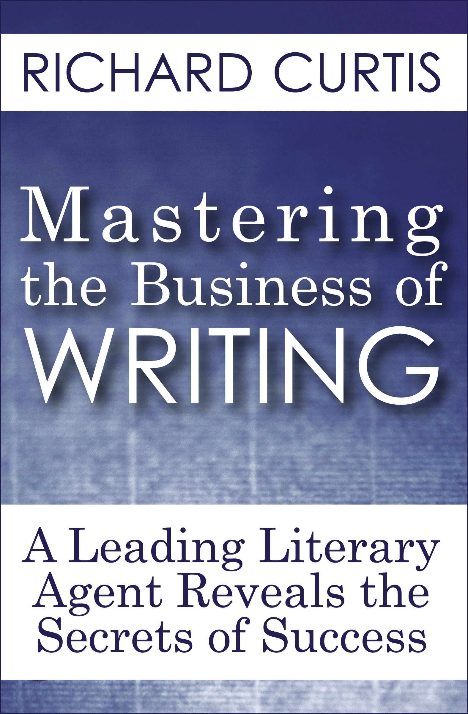 This image is the cover for the book Mastering the Business of Writing