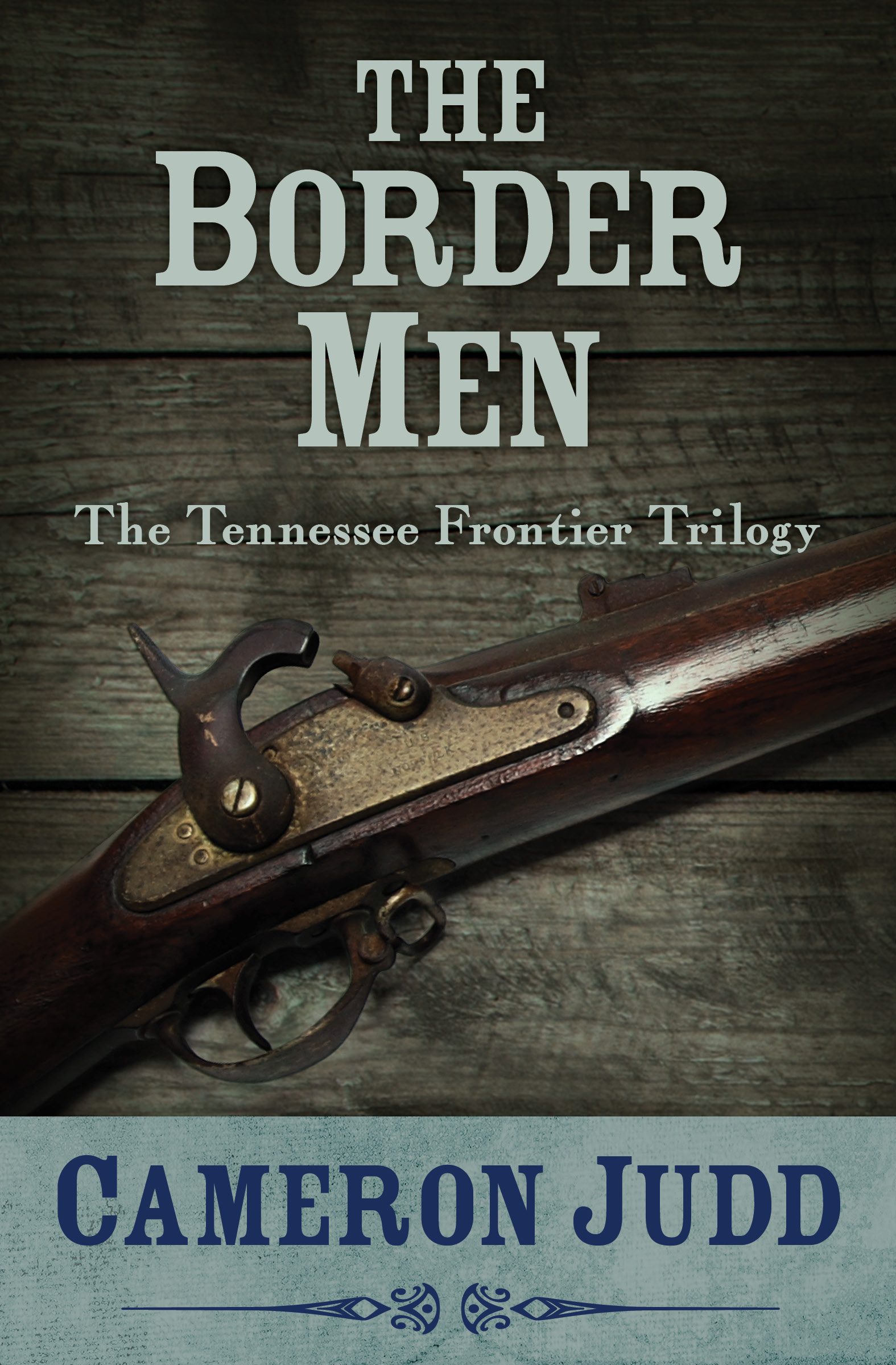 This image is the cover for the book Border Men, The Tennessee Frontier Trilogy