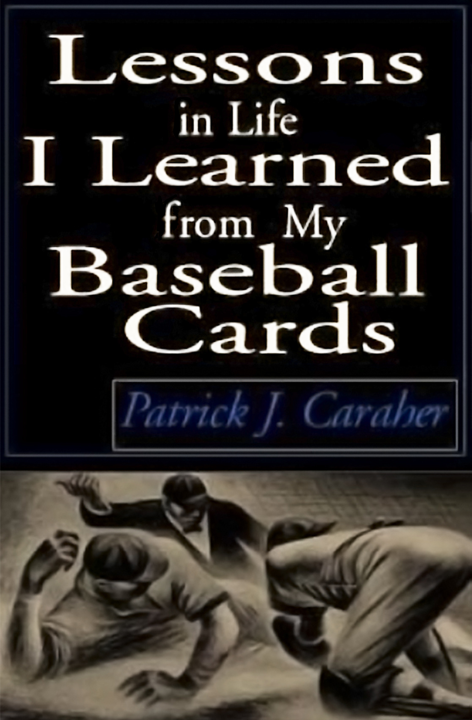 This image is the cover for the book Lessons in Life I Learned from My Baseball Cards
