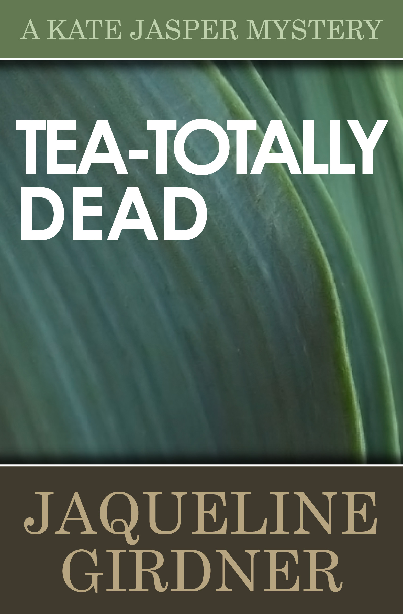 This image is the cover for the book Tea-Totally Dead, The Kate Jasper Mysteries