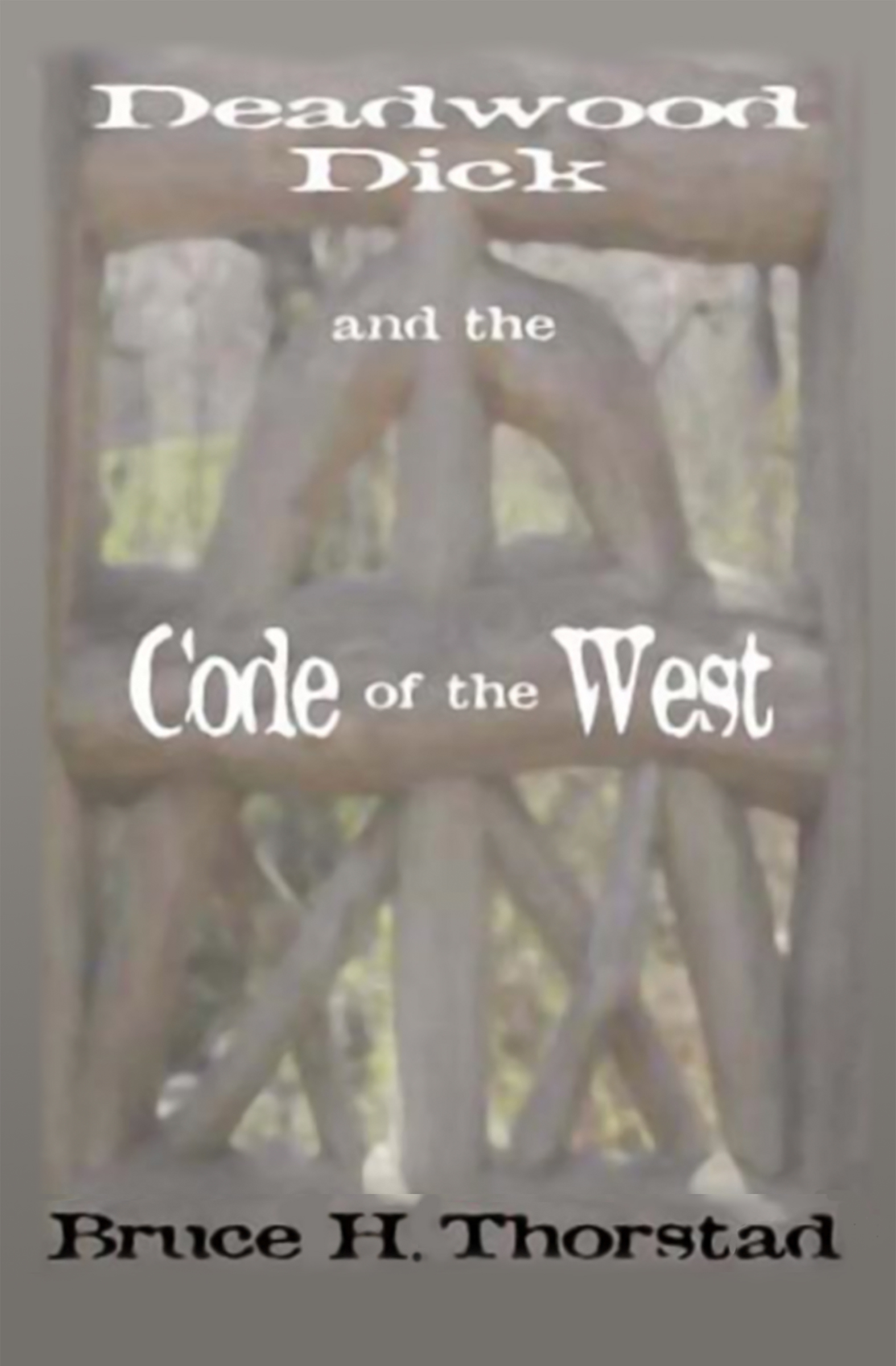 This image is the cover for the book Deadwood Dick and the Code of the West
