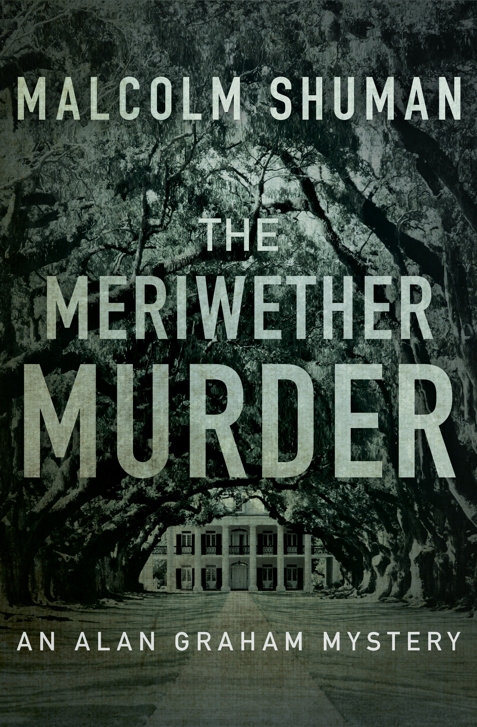 This image is the cover for the book Meriwether Murder, The Alan Graham Mysteries